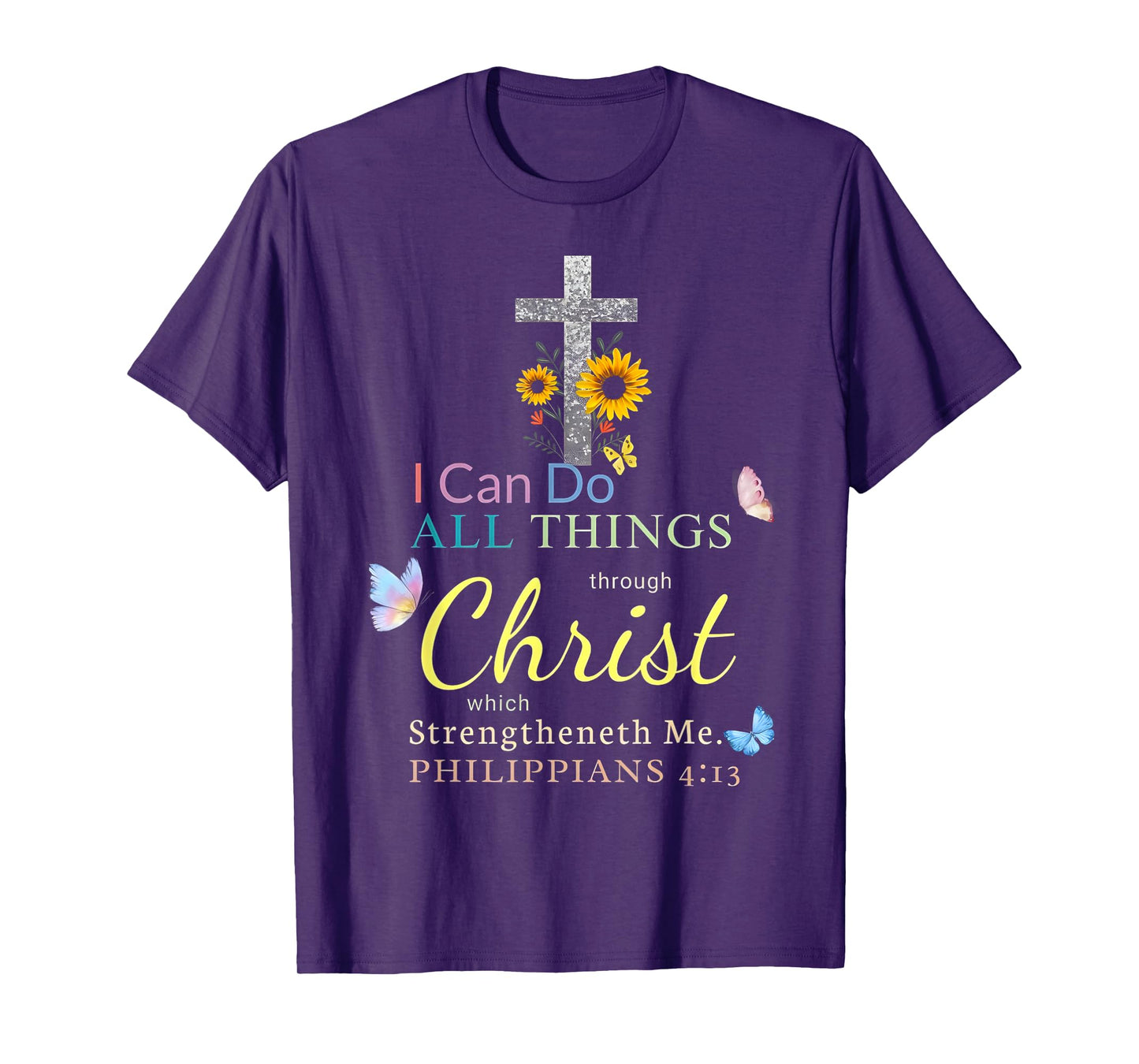 I Can Do All Things Through Christ Which Strengthen Me T-Shirt