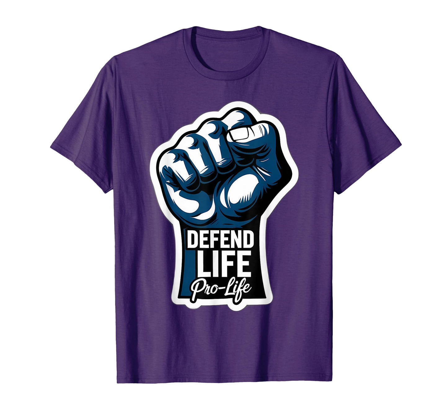 Defend Life Pro-Life Raised Fist Unborn Baby Fetus Pro Life T-Shirt