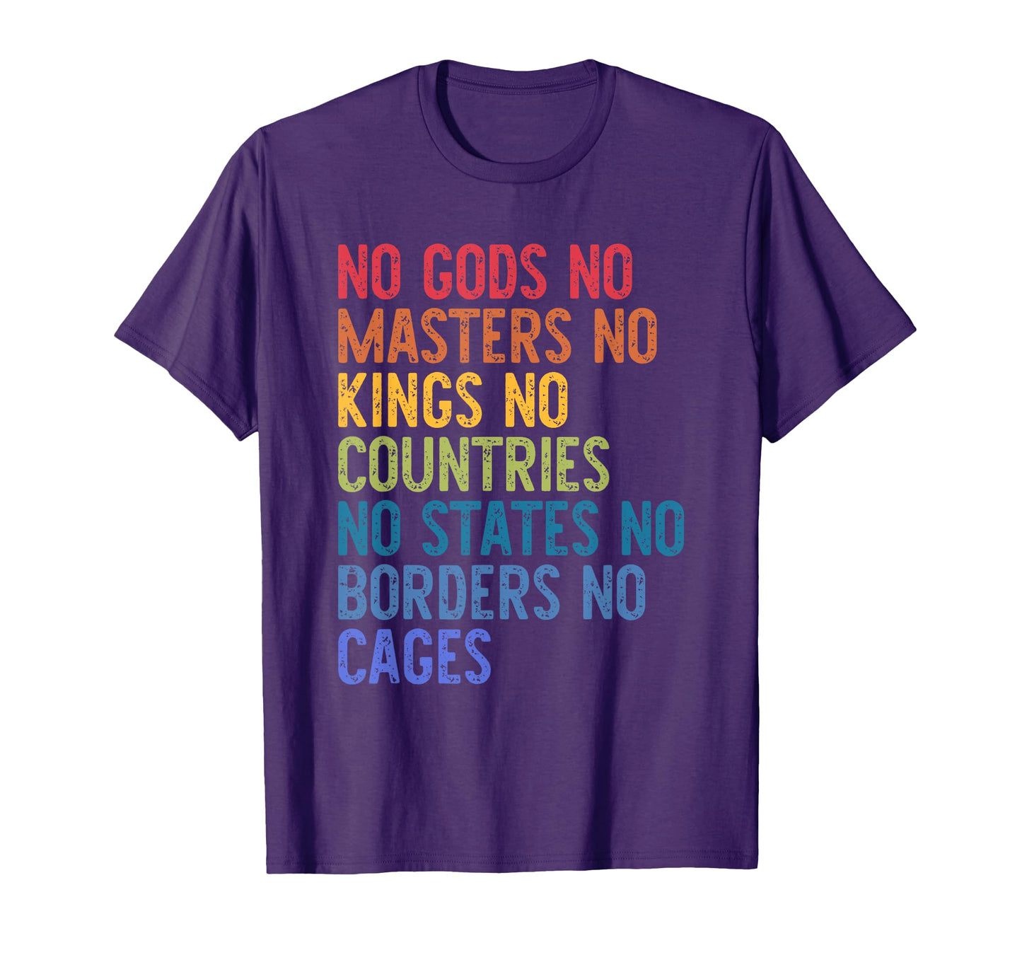 No Gods No Masters No Kings No Countries No States T-Shirt