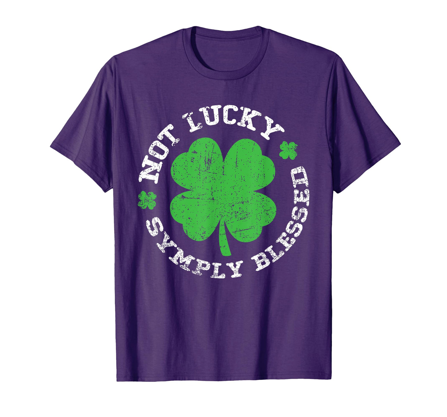 Not Lucky Simply Blessed Shamrock St Patricks Day Christian T-Shirt