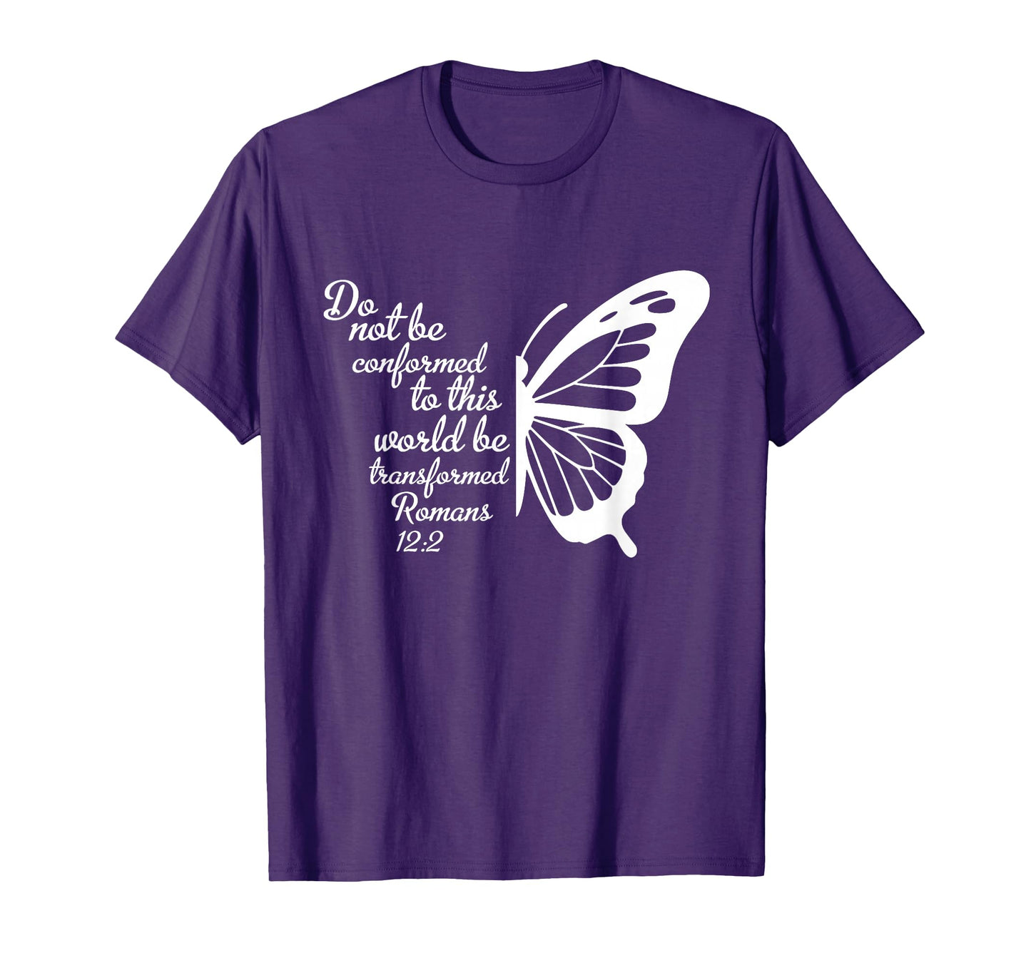 Do Not Be Conformed to This World Be Transformed Romans 12:2 T-Shirt