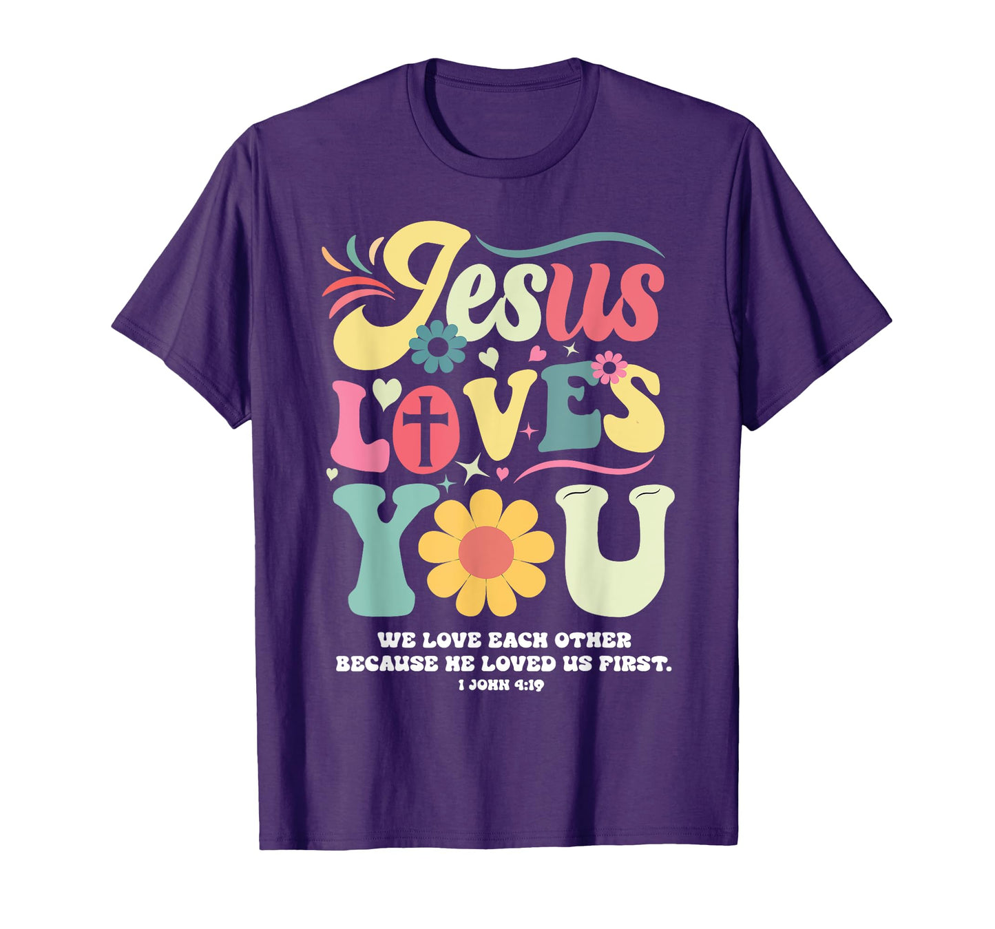 Jesus Loves You Christian Cross God Faith Flower Bible Pray T-Shirt