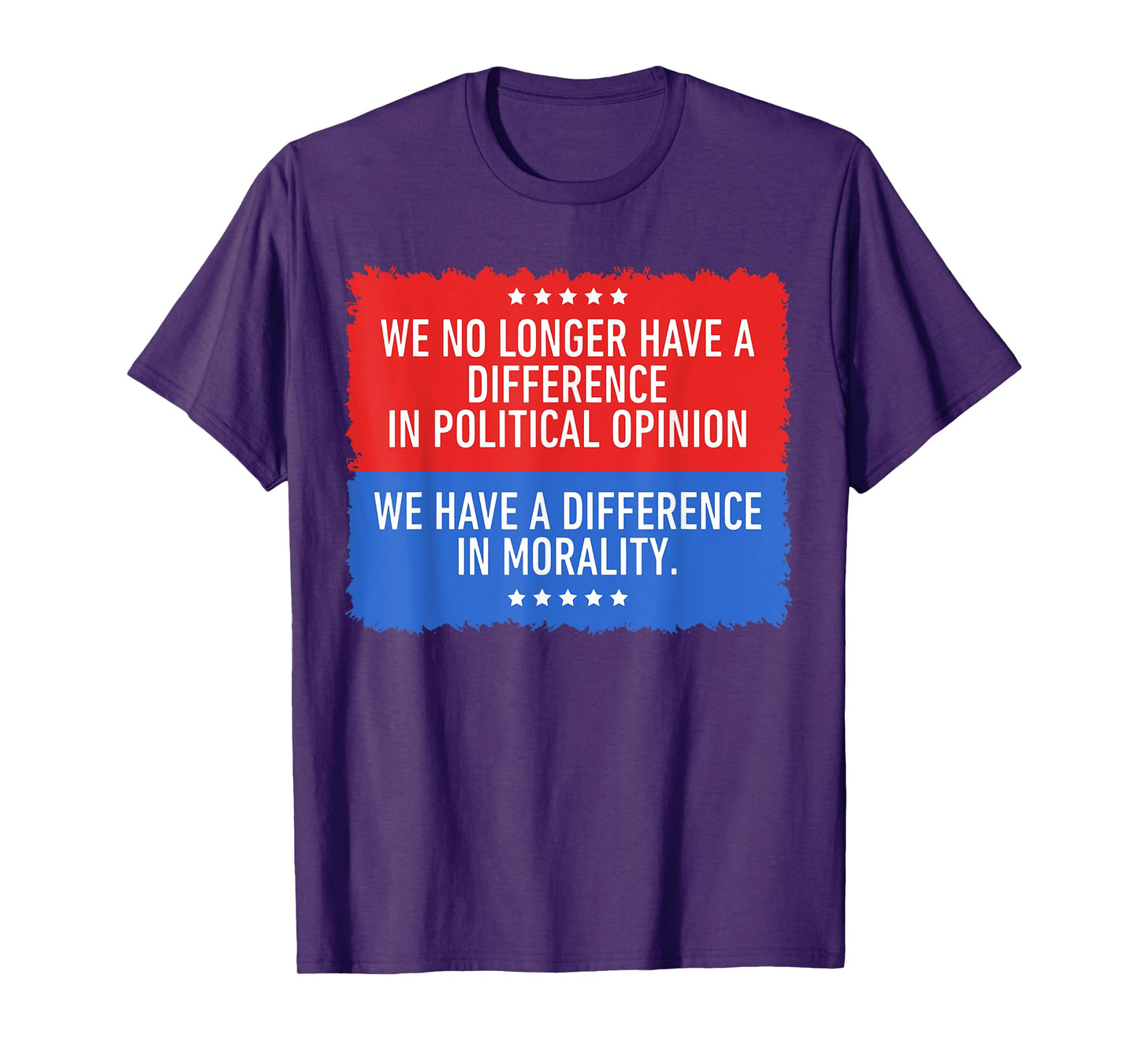 We No Longer Have A Difference in Political Opinion T-Shirt