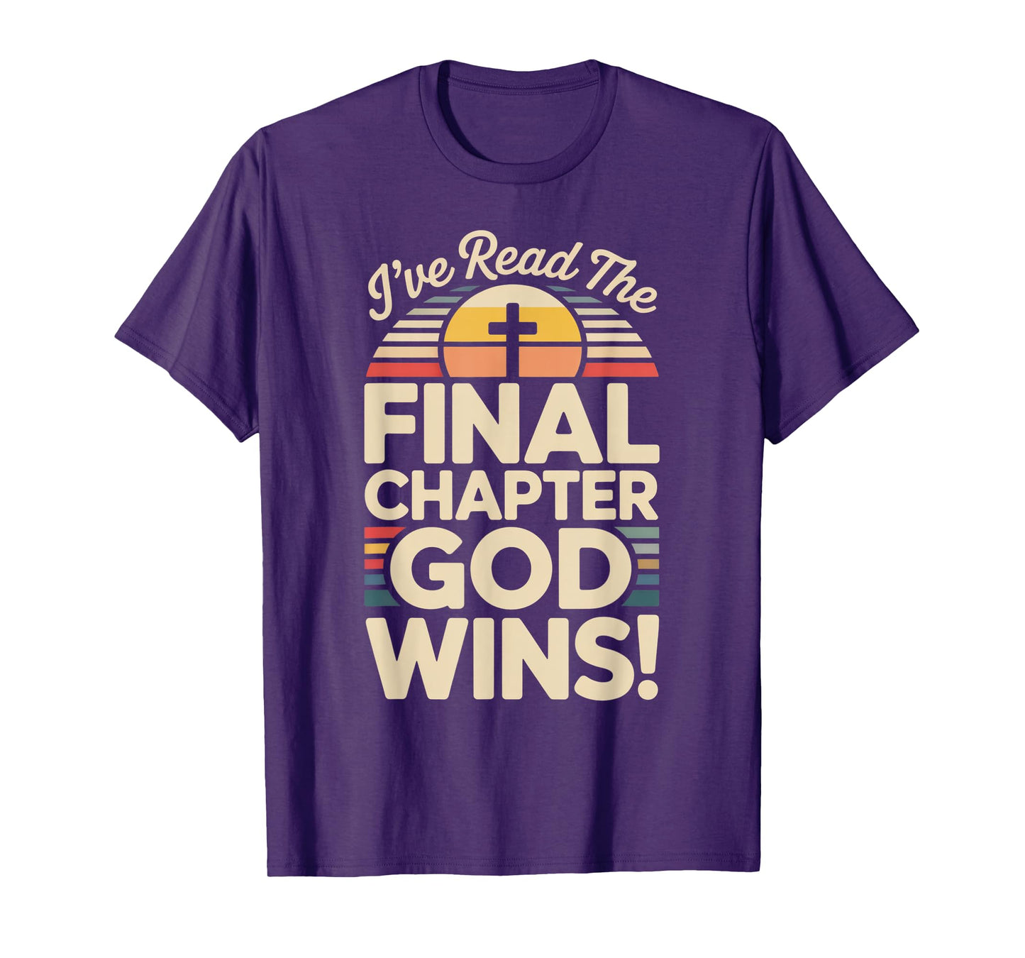 I've Read The Final Chapter God Wins Christian Faith T-Shirt