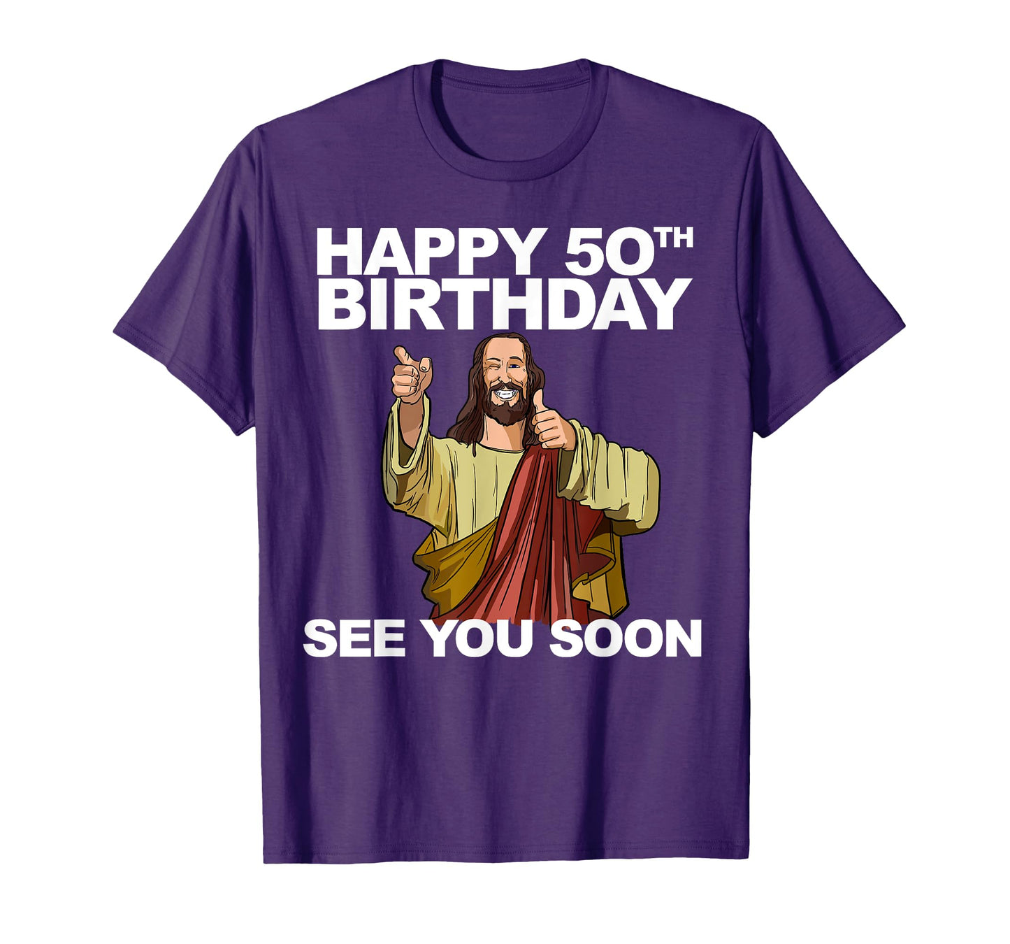 Jesus Happy 50th Birthday See You Soon Funny Group Birthday T-Shirt