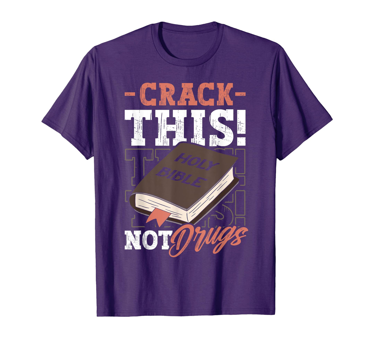 Christian Saying Holy Bible Crack This Not Drugs Cross God T-Shirt