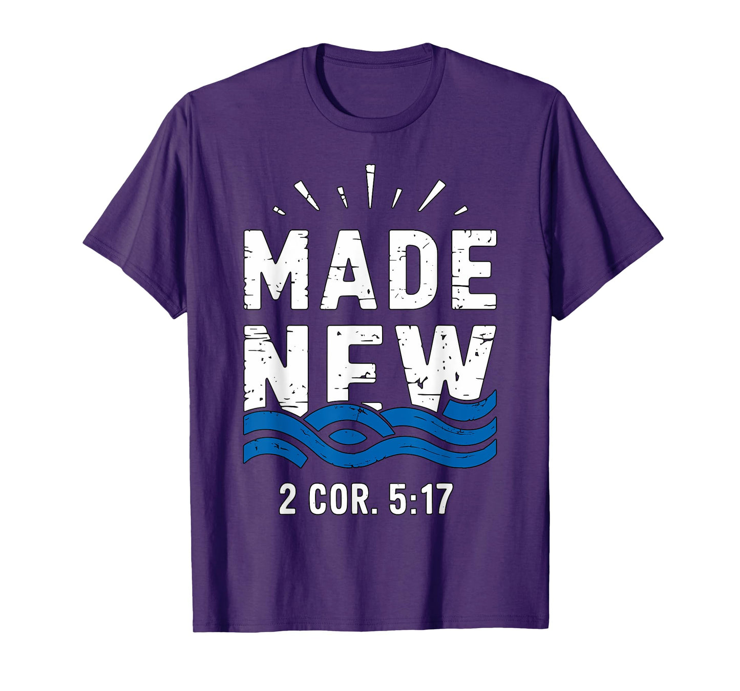 Baptism Made New 2 Cor 5-17 Baptized T-Shirt