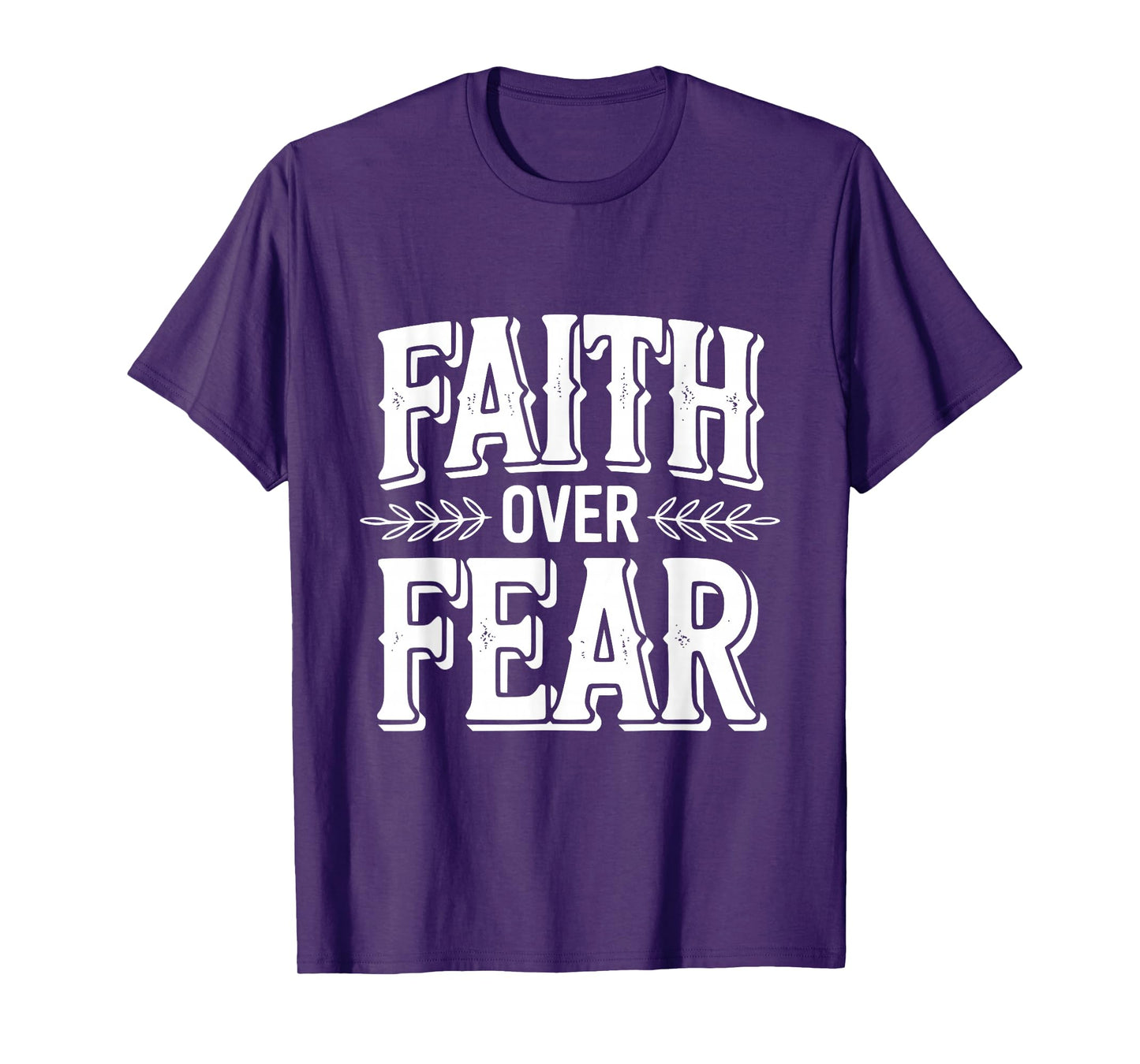 Faith Over Fear Inspirational Christian Message T-Shirt