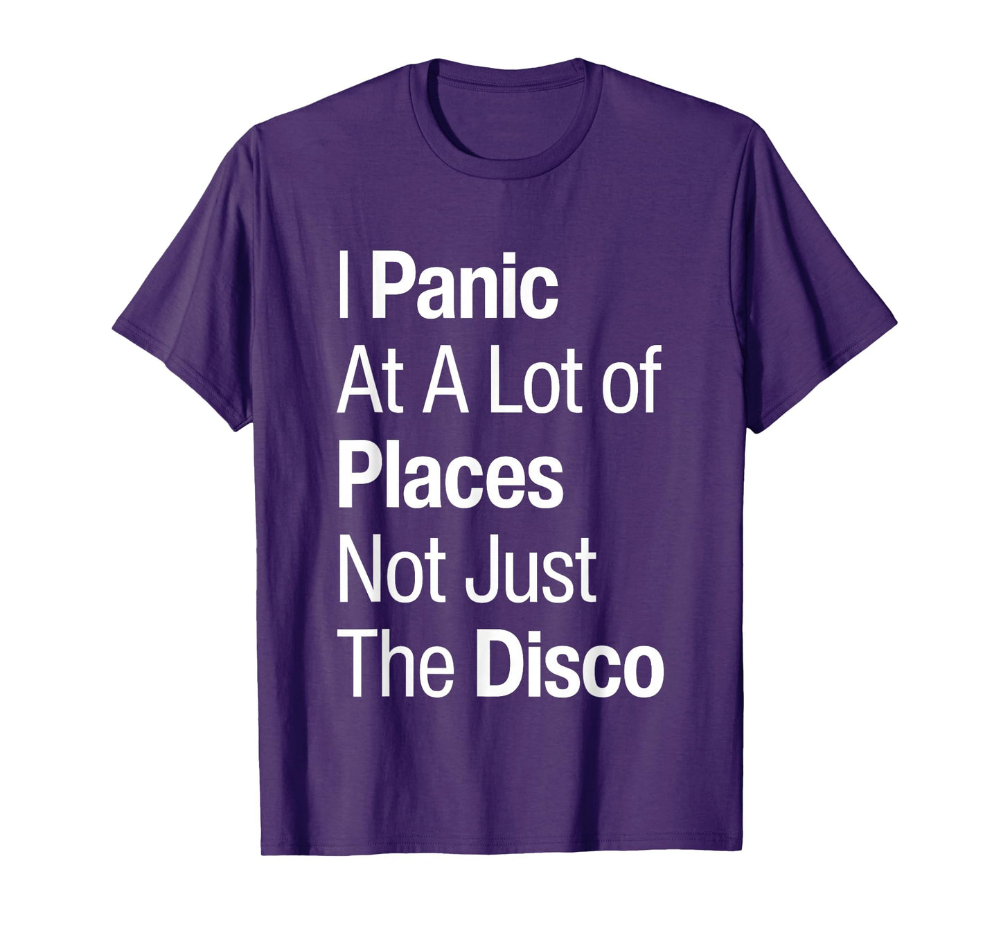 I Panic At A Lot Of Places Not Just The Disco Club Music T-Shirt