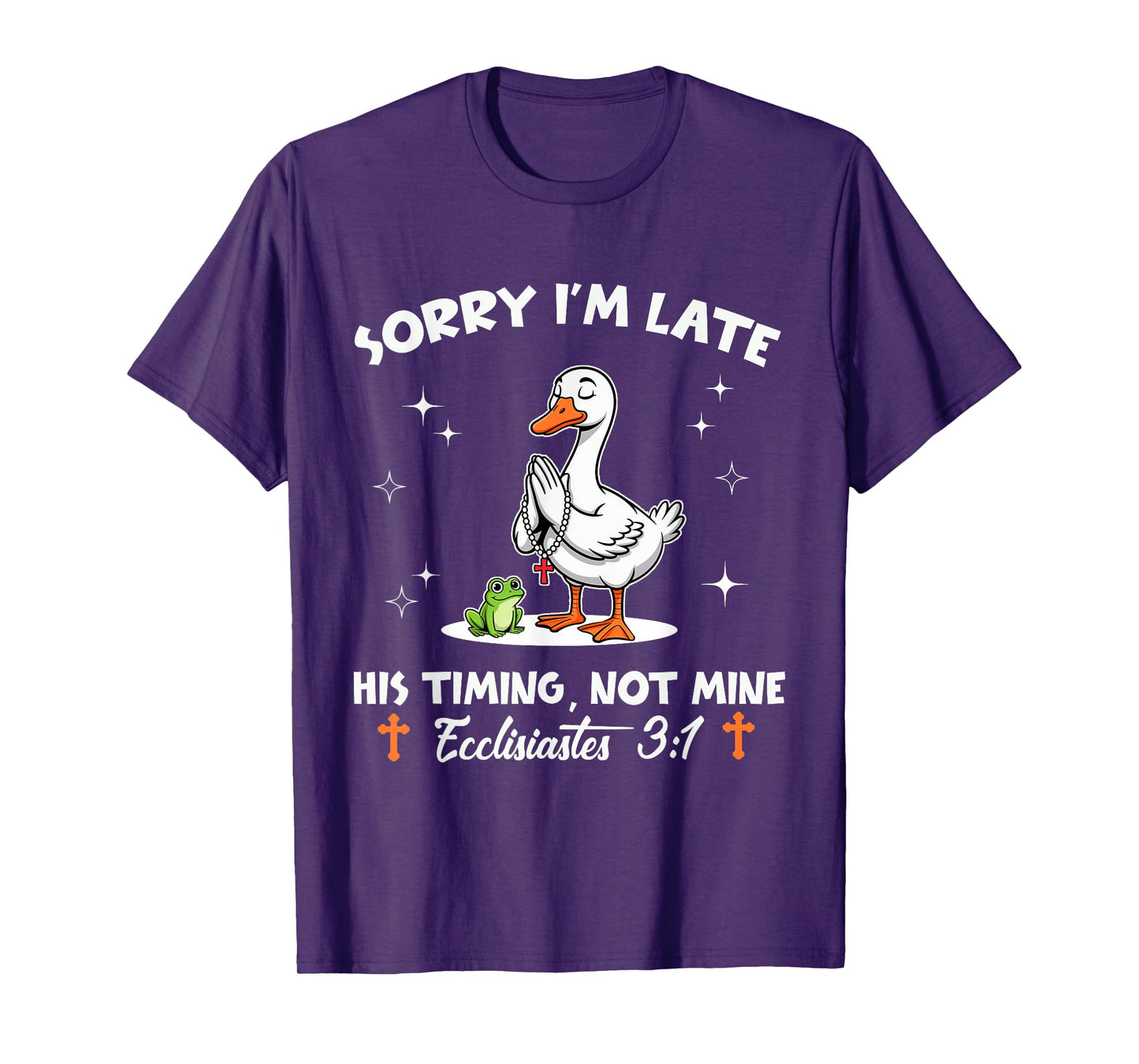 Sorry I'm Late His Timing Not Mine Funny Christian Goose T-Shirt