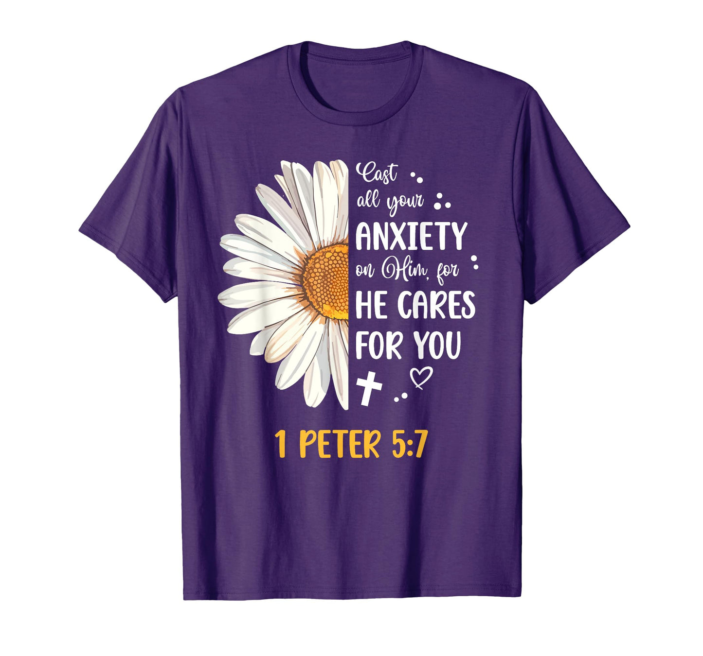 Daisy 1 Peter 5:7 Cast All Your Anxiety On Him Bible Verse T-Shirt