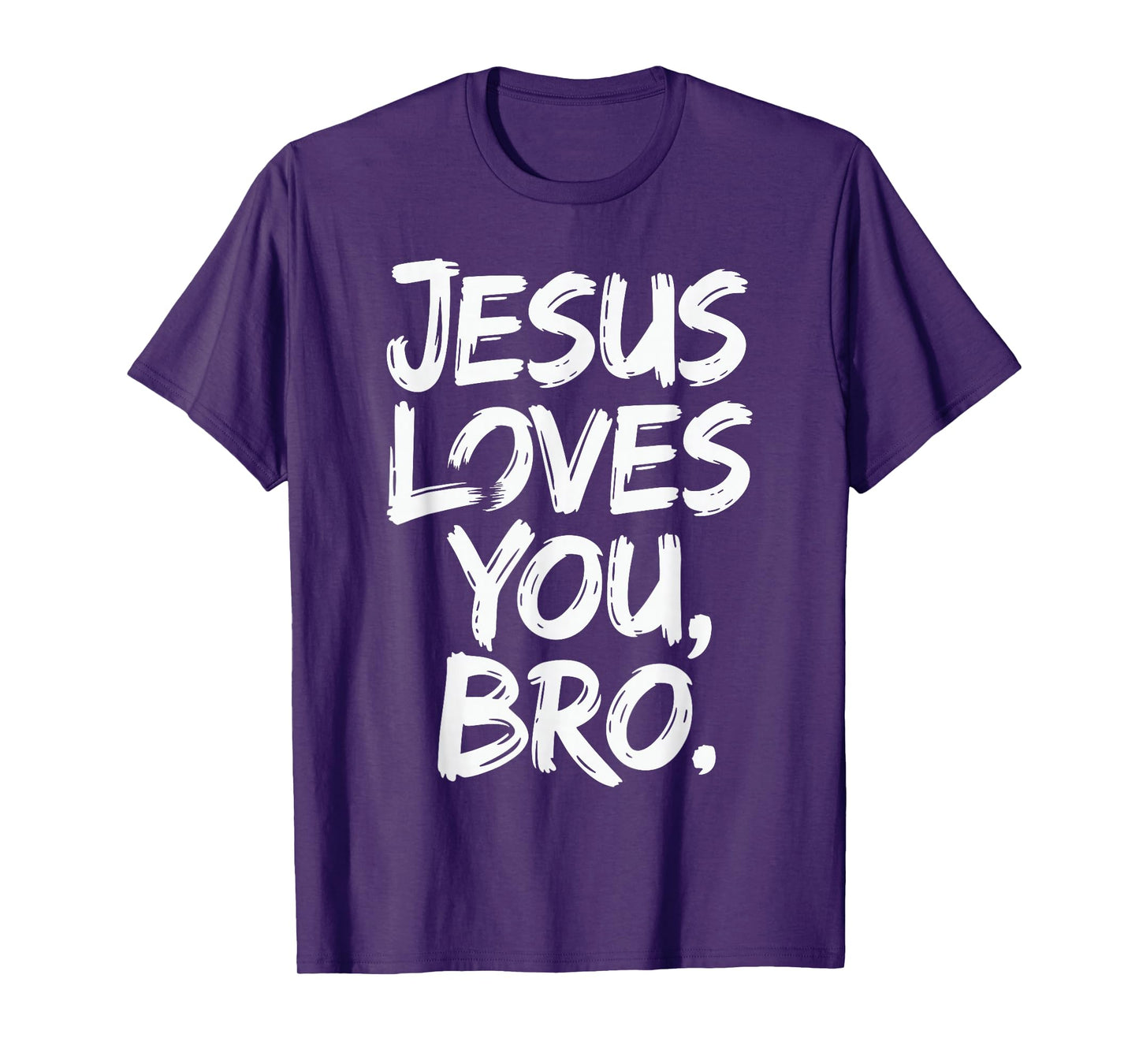 Jesus Loves You Bro Christian Message of Faith - Love Jesus T-Shirt