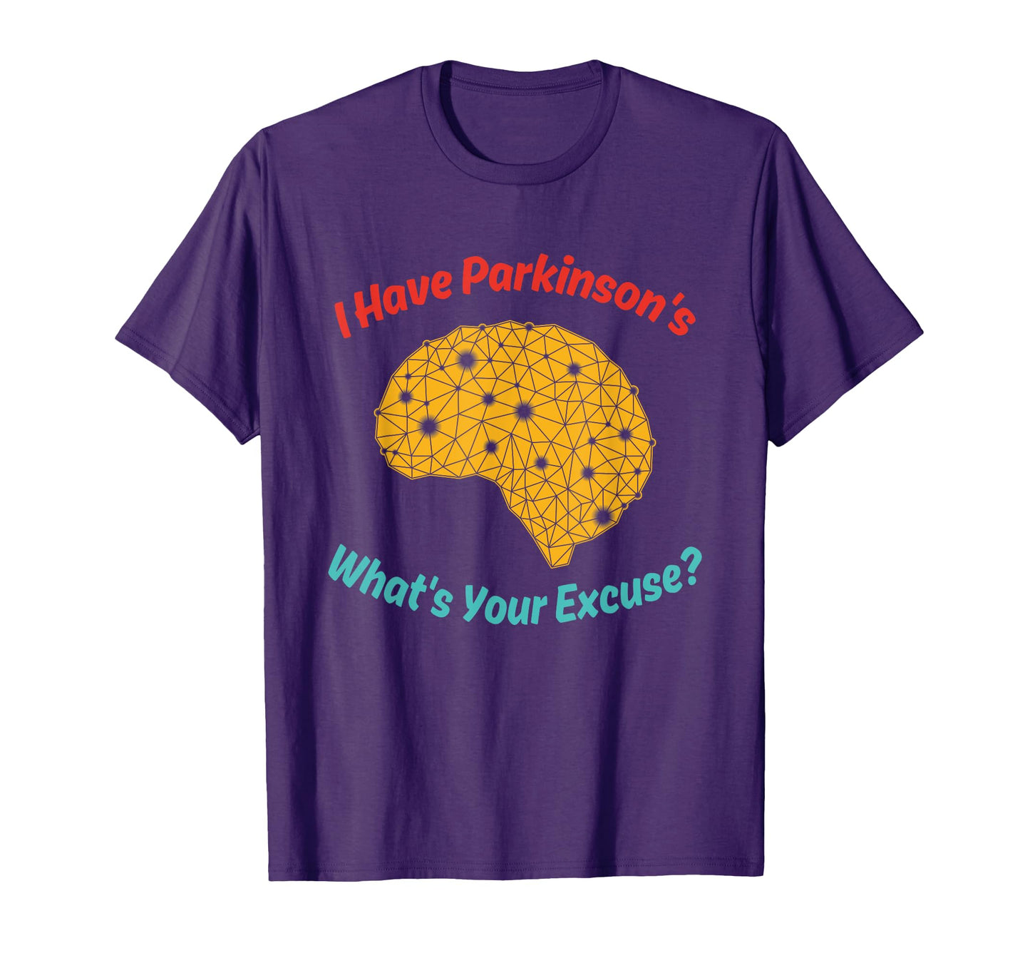 I Have Parkinson's What's Your Excuse? Vintage Quote T-Shirt