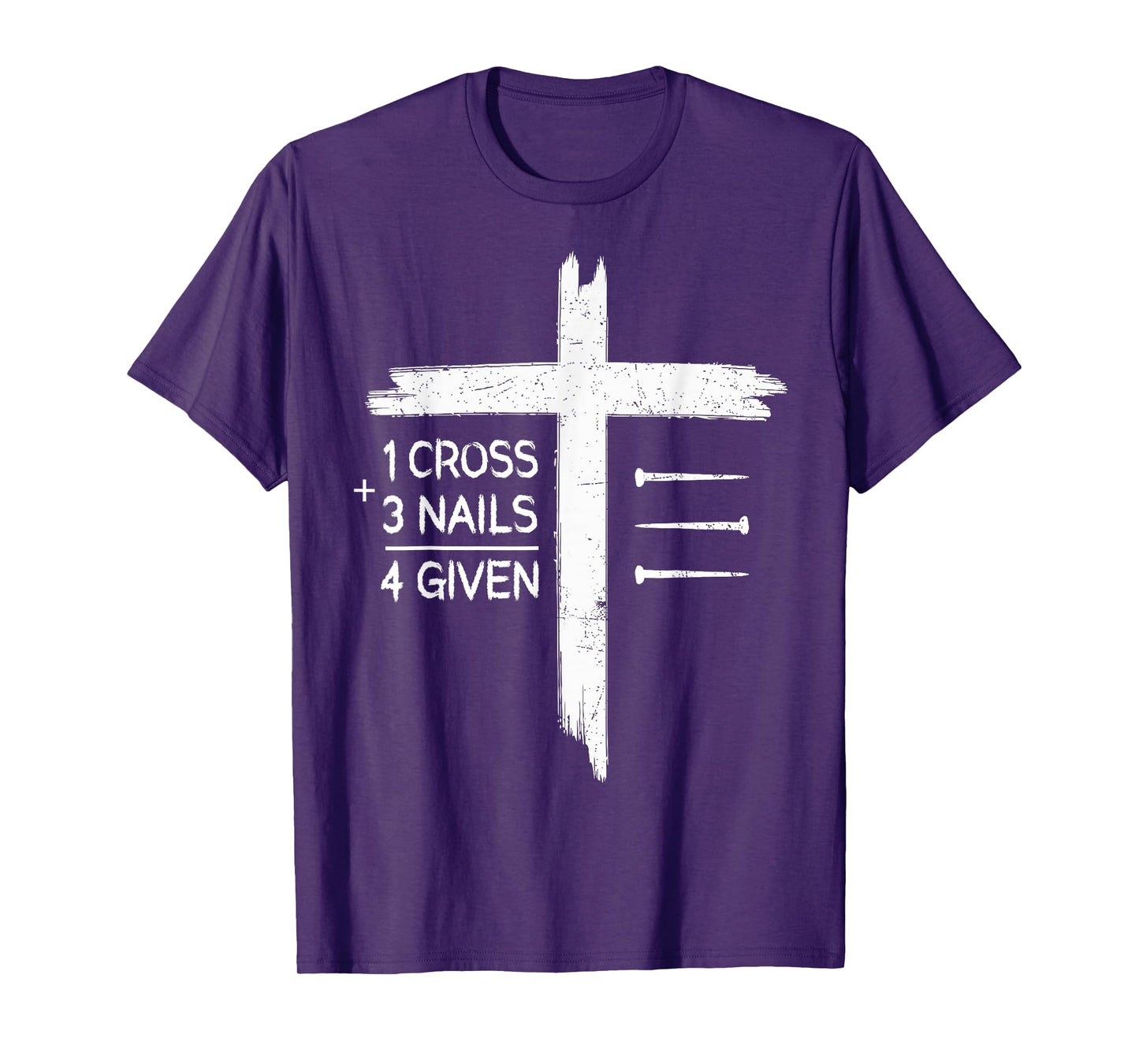 One Cross Three Nails Four Given Religious Christians T-Shirt