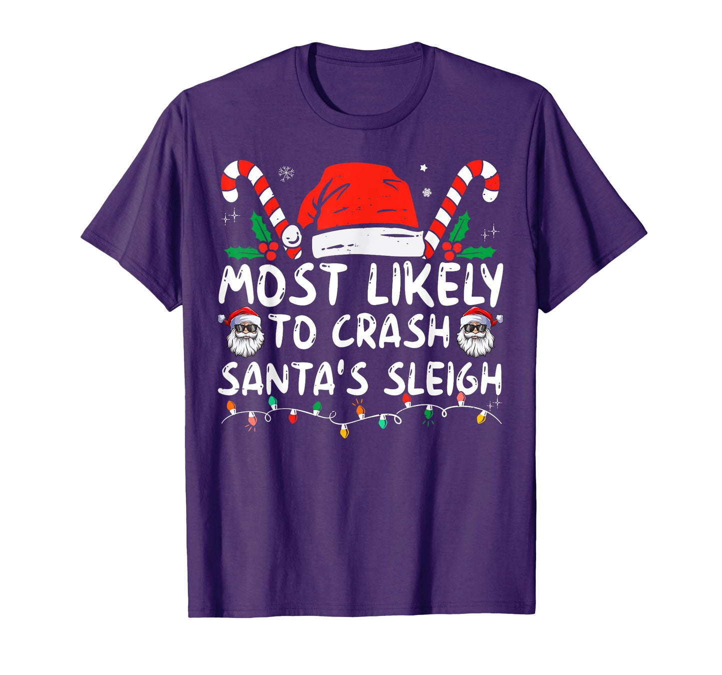 Most Likely To Crash Santa's Sleigh Funny Xmas Pajama T-Shirt