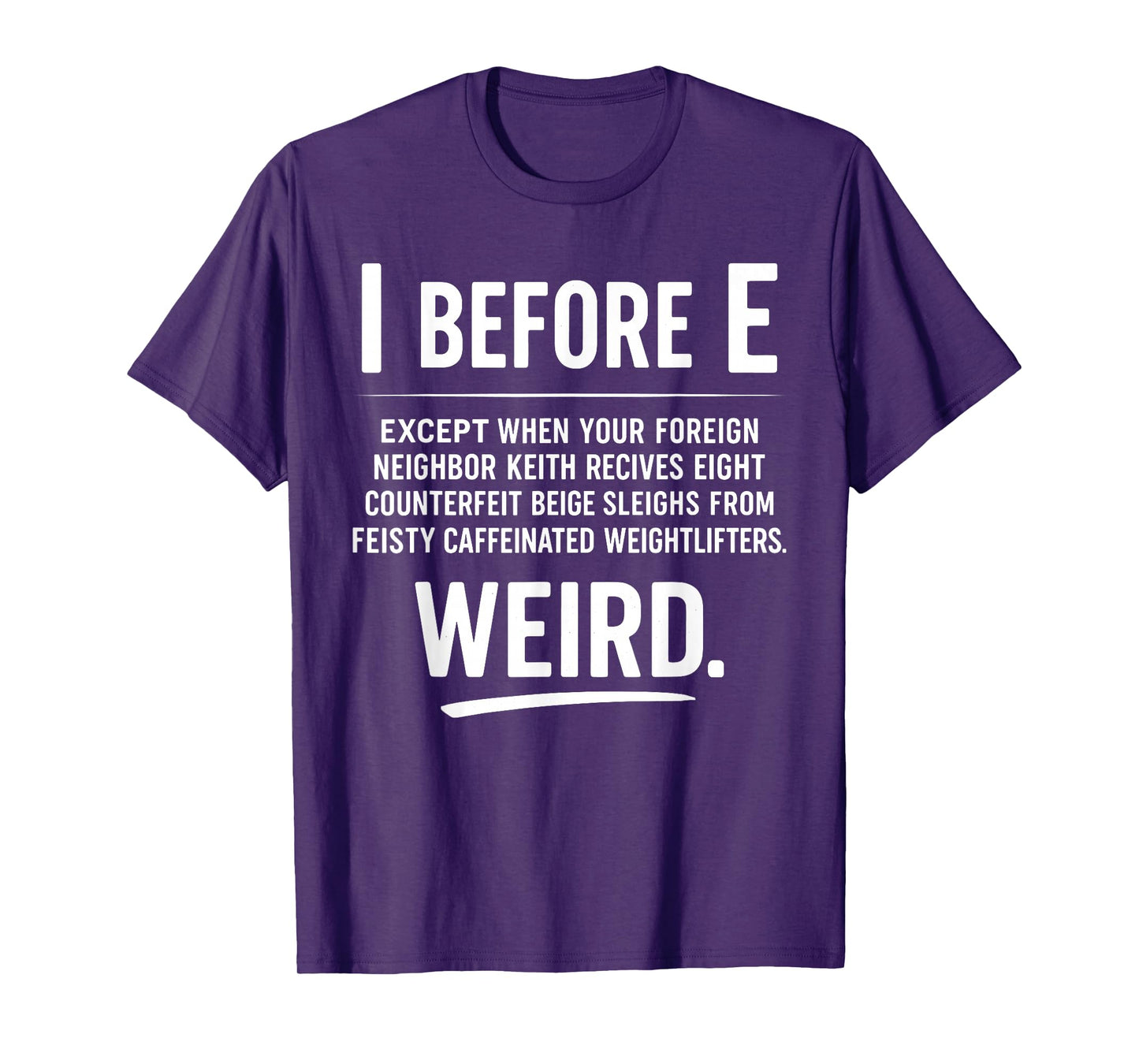 Funny Grammar Joke I Before E English Teacher Quote T-Shirt