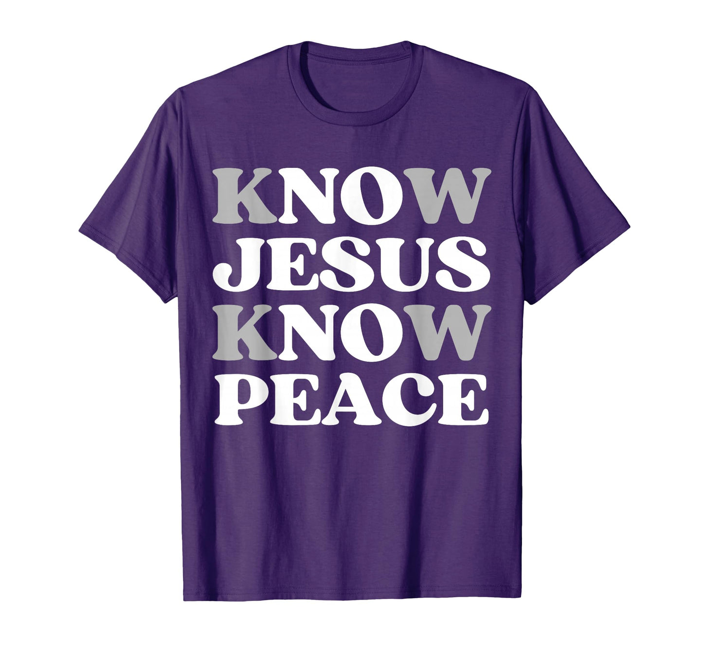 Know Jesus Know Peace Spiritual Faith in Christ Quote T-Shirt