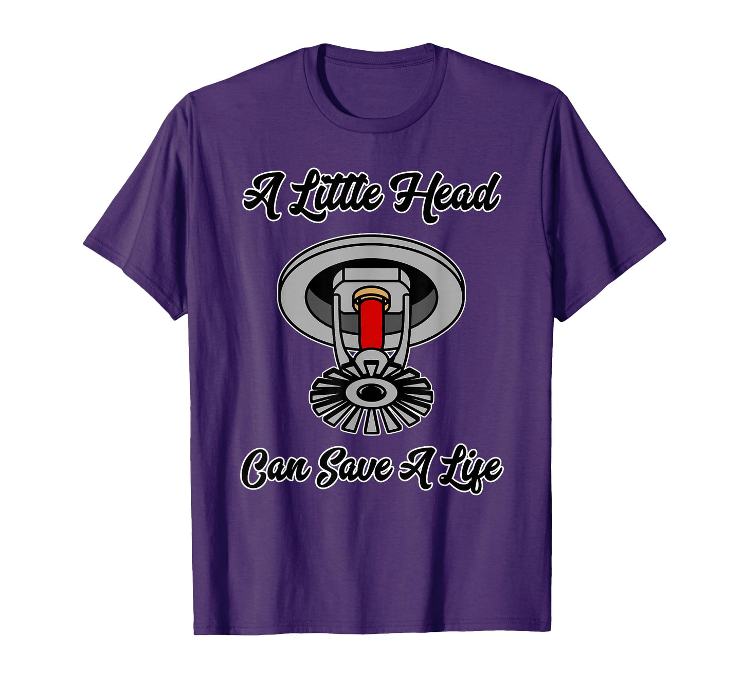 A little head can save a life building fire sprinkler T-Shirt