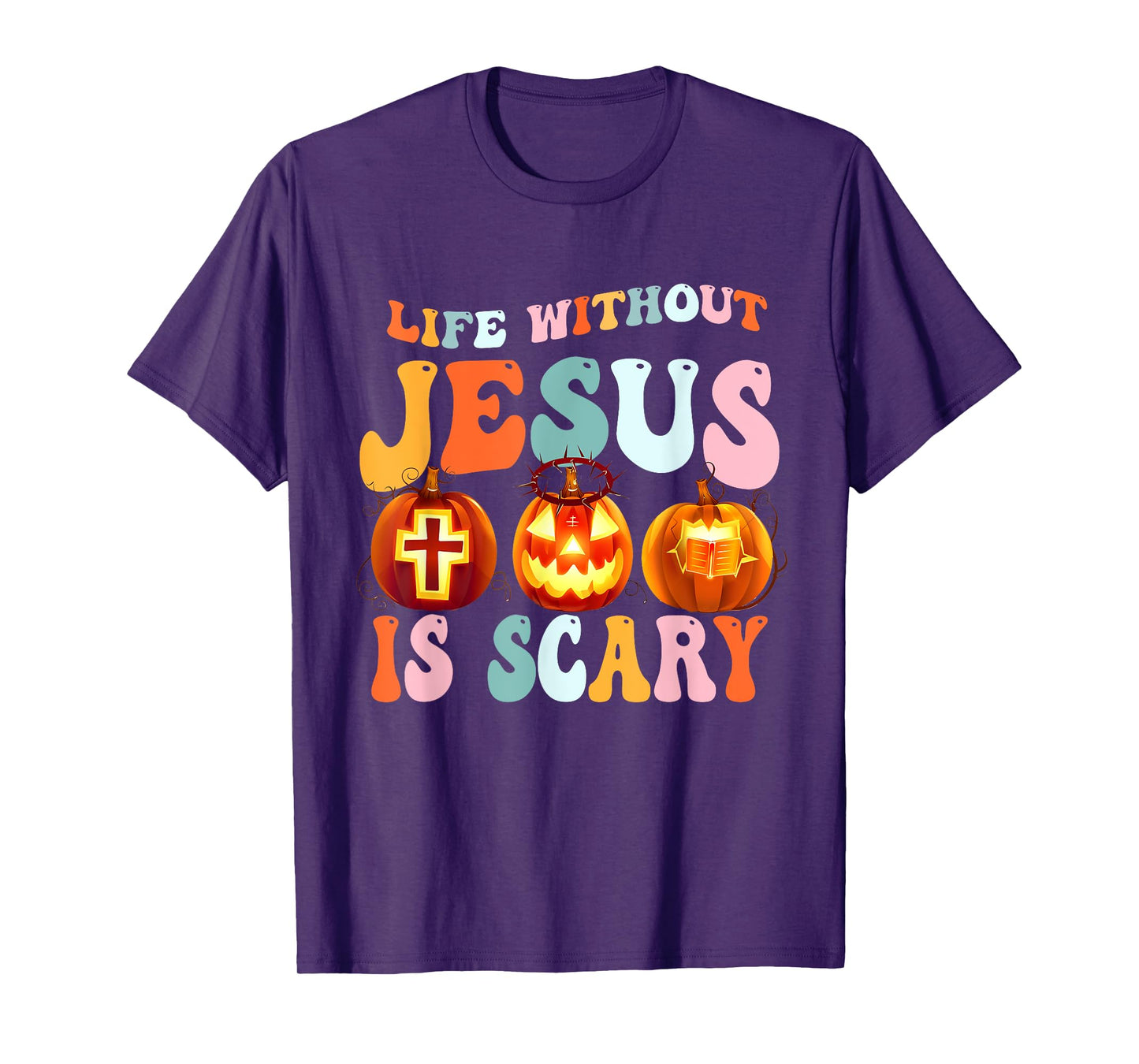 Life is Scary Without Jesus - Christian Faith Halloween T-Shirt