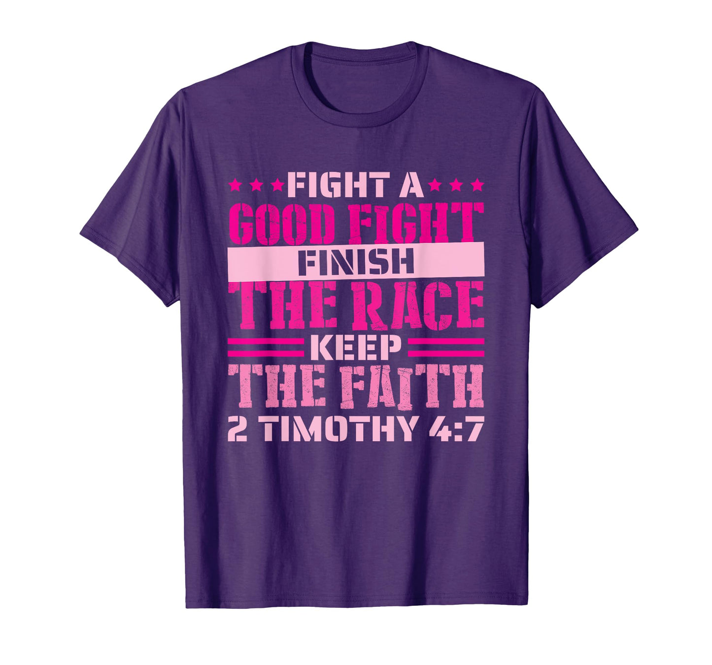 2 Timothy 4:7 Fight the Good Fight, Finish the Race T-Shirt