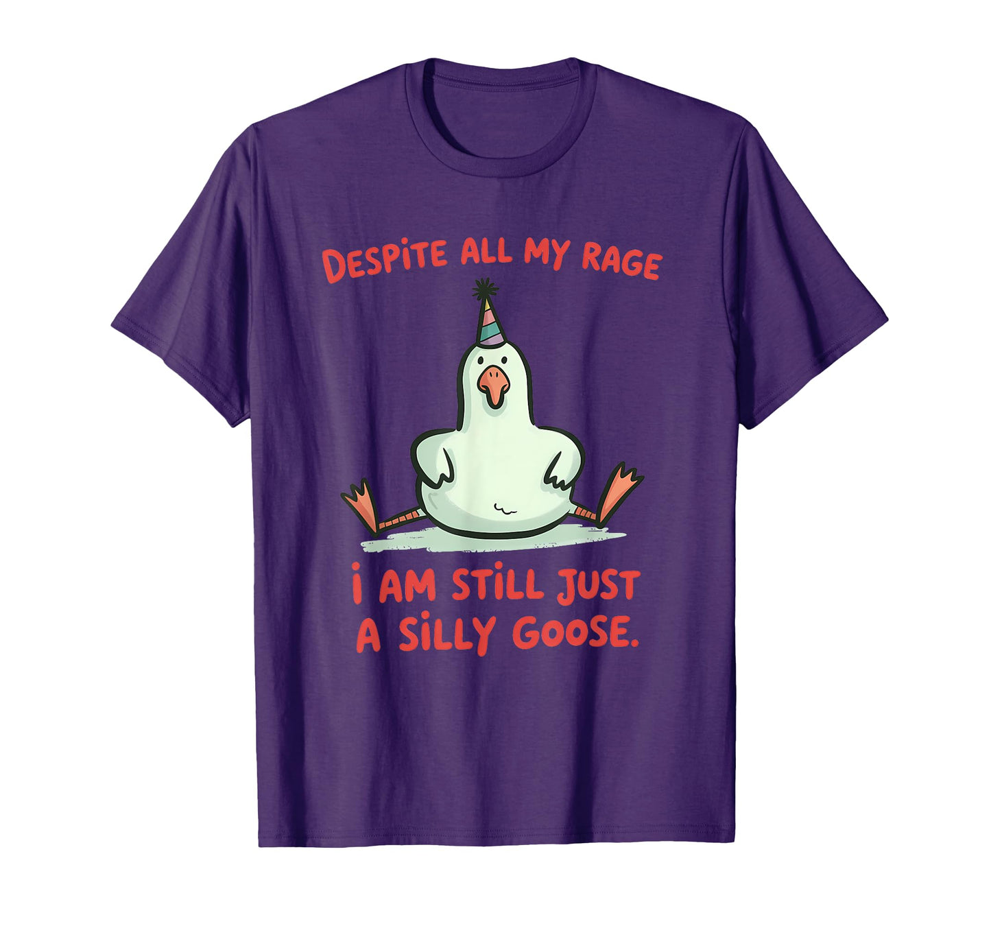 Despite My Rage Still a Silly Goose Funny Meme for Men Women T-Shirt