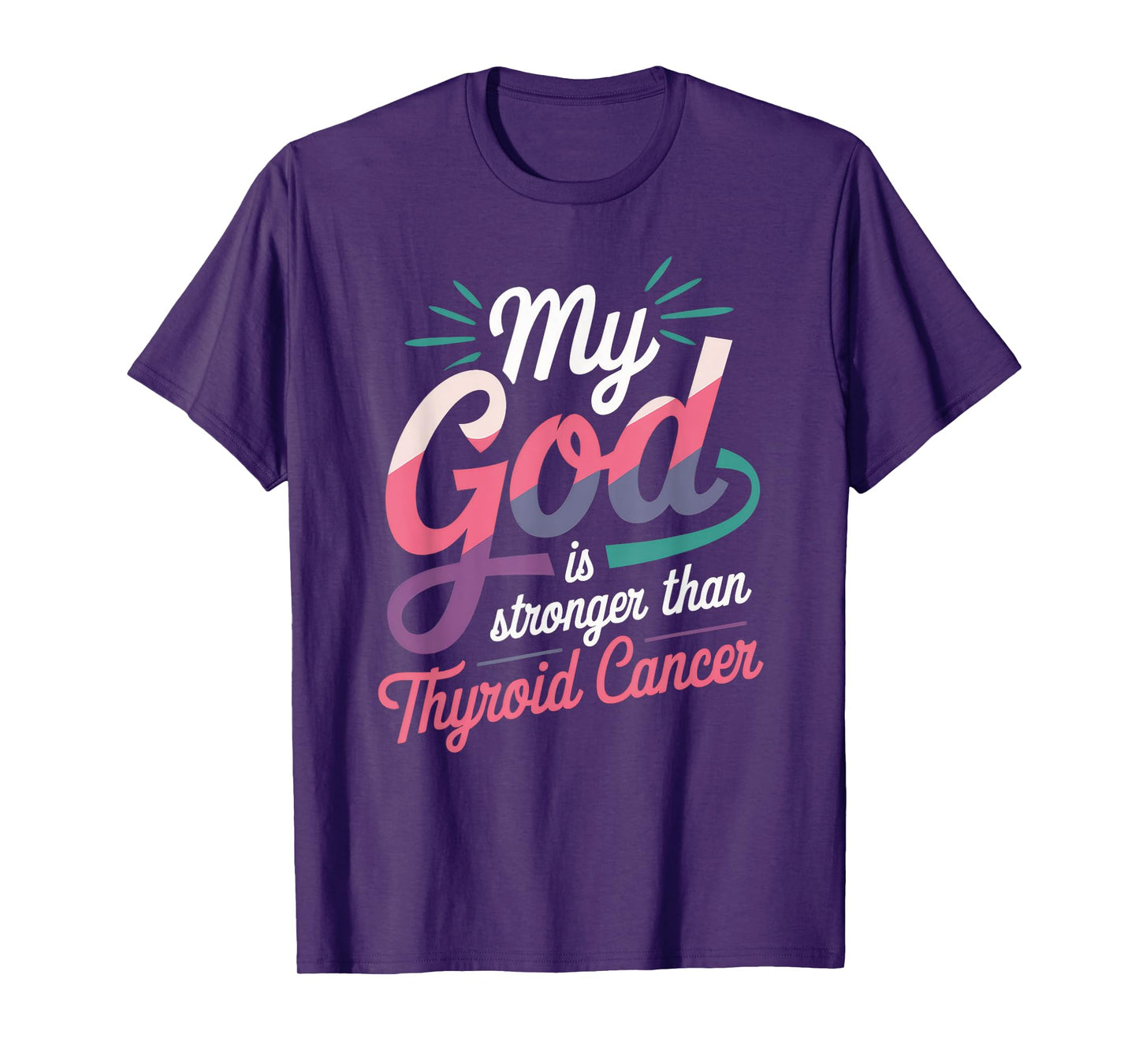 My God Is Stronger Than Thyroid Cancer Funny Saying Warrior T-Shirt