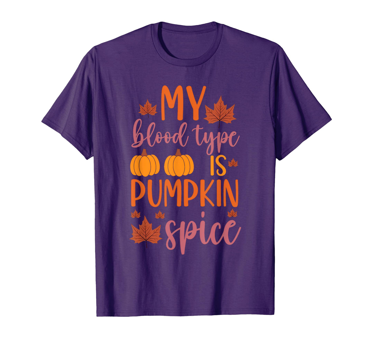 My Blood Type is Pumpkin Spice Cozy Season Fall T-Shirt