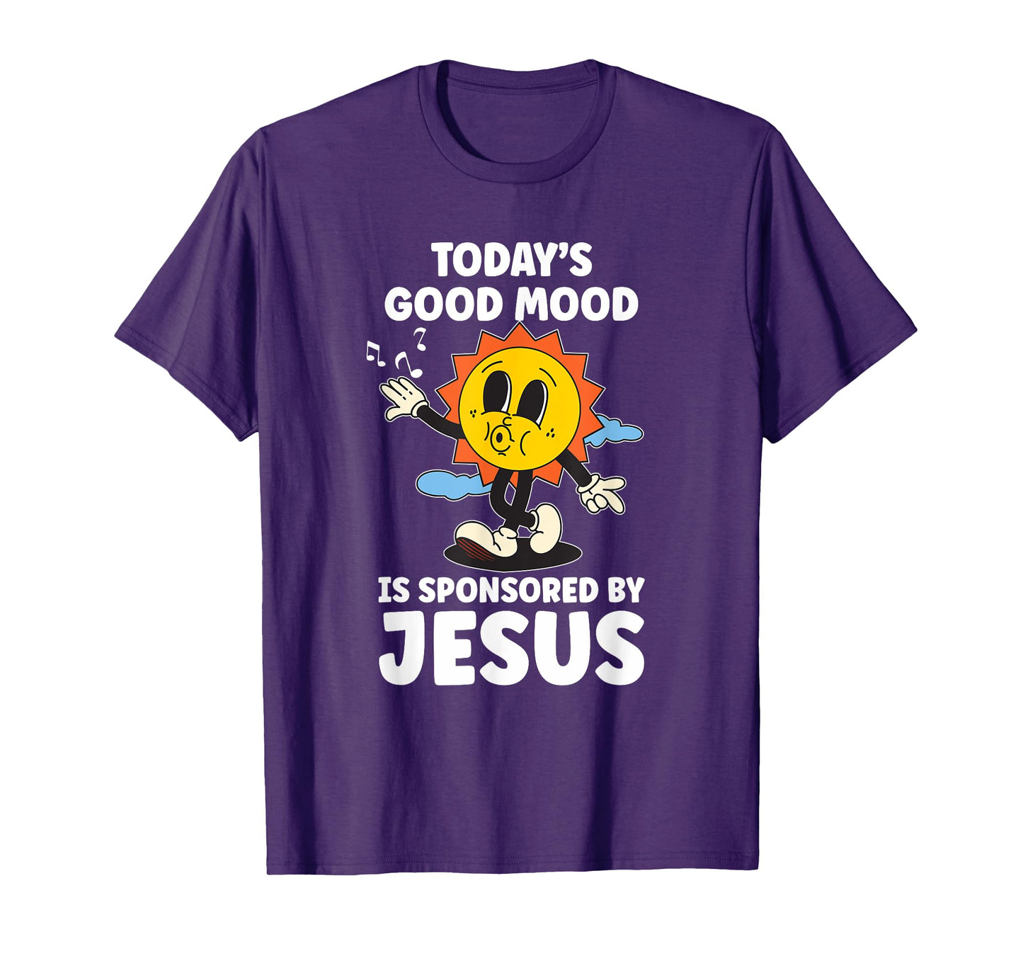 Today's Good Mood Is Sponsored By Jesus Funny Christian T-Shirt