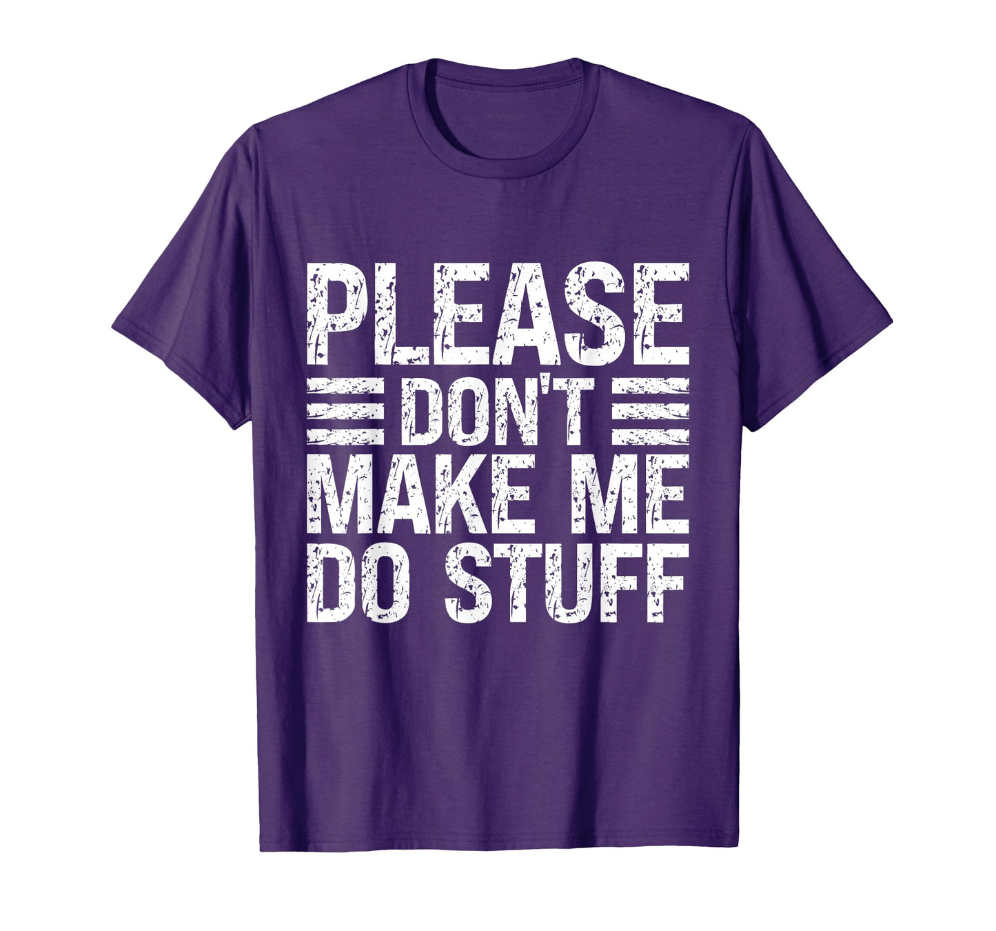 Please Don't Make Me Do Stuff Funny Lazy Sarcastic Relaxing T-Shirt