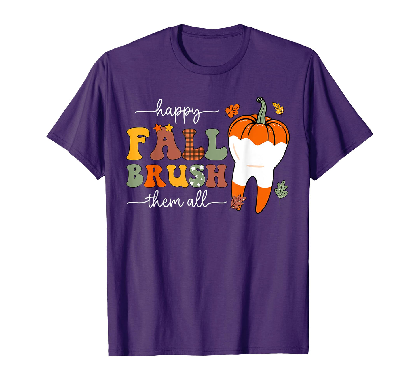 Happy Fall Brush Them All Pumpkin Dental Crew Thanksgiving T-Shirt