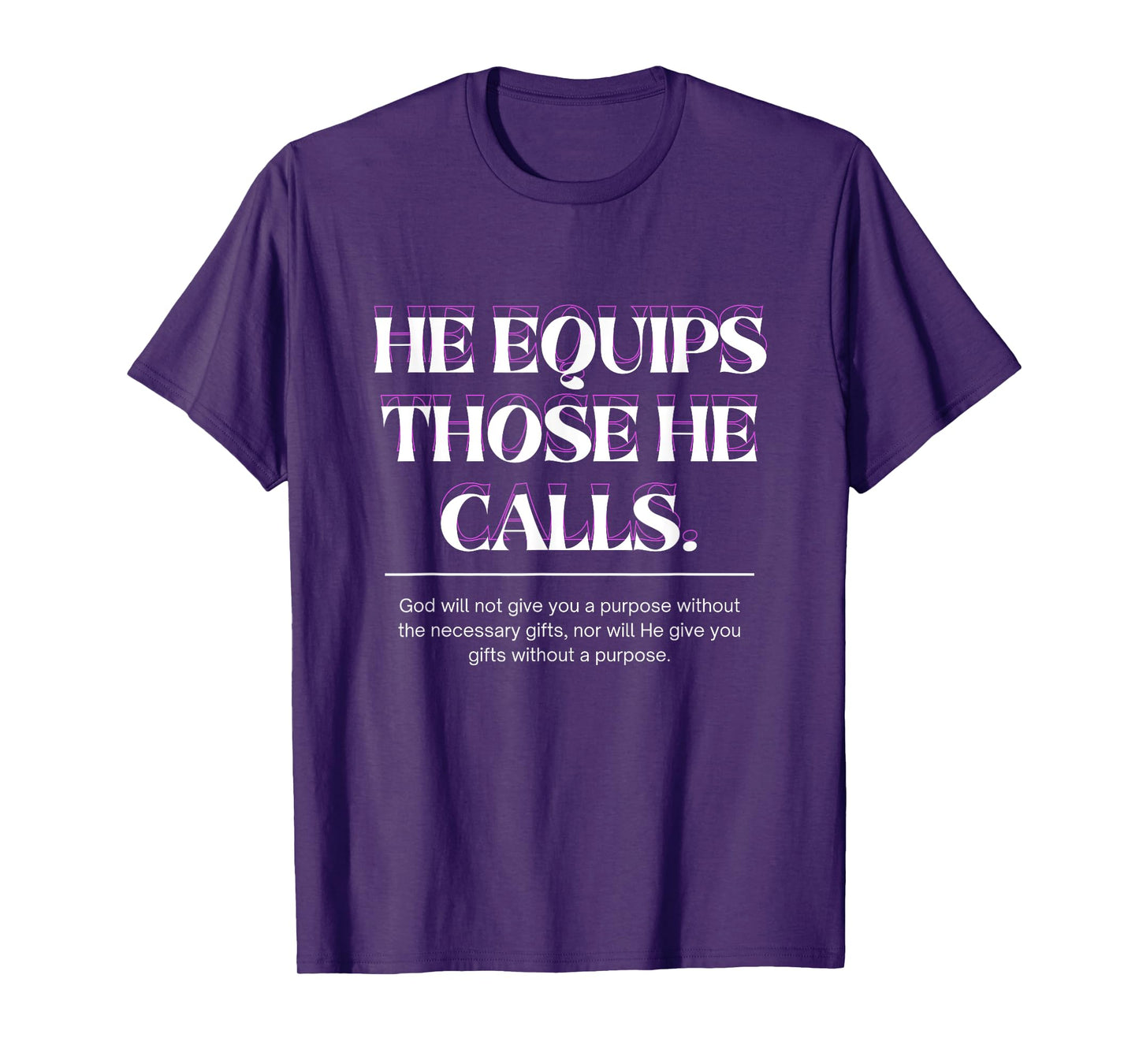 He Equips Those He Calls T-Shirt