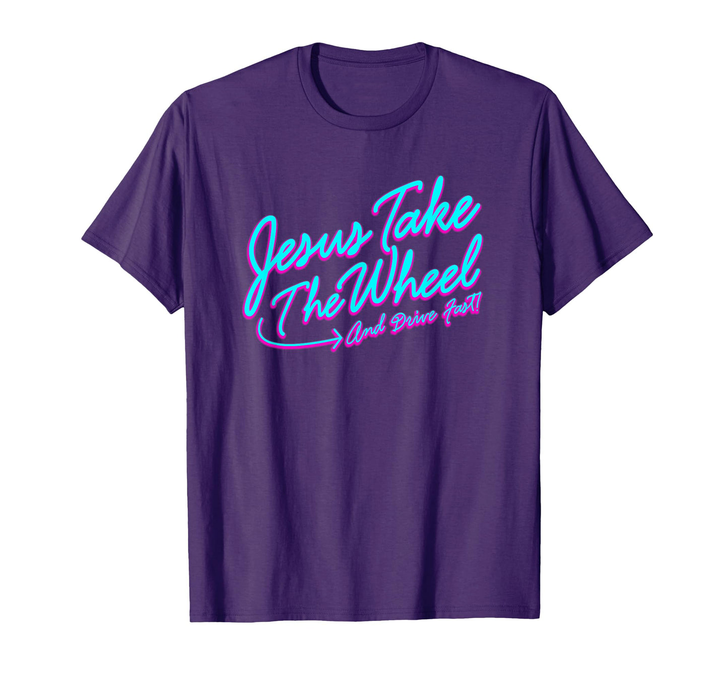 Jesus Take The Wheel And Drive Fast Funny Christian Design T-Shirt