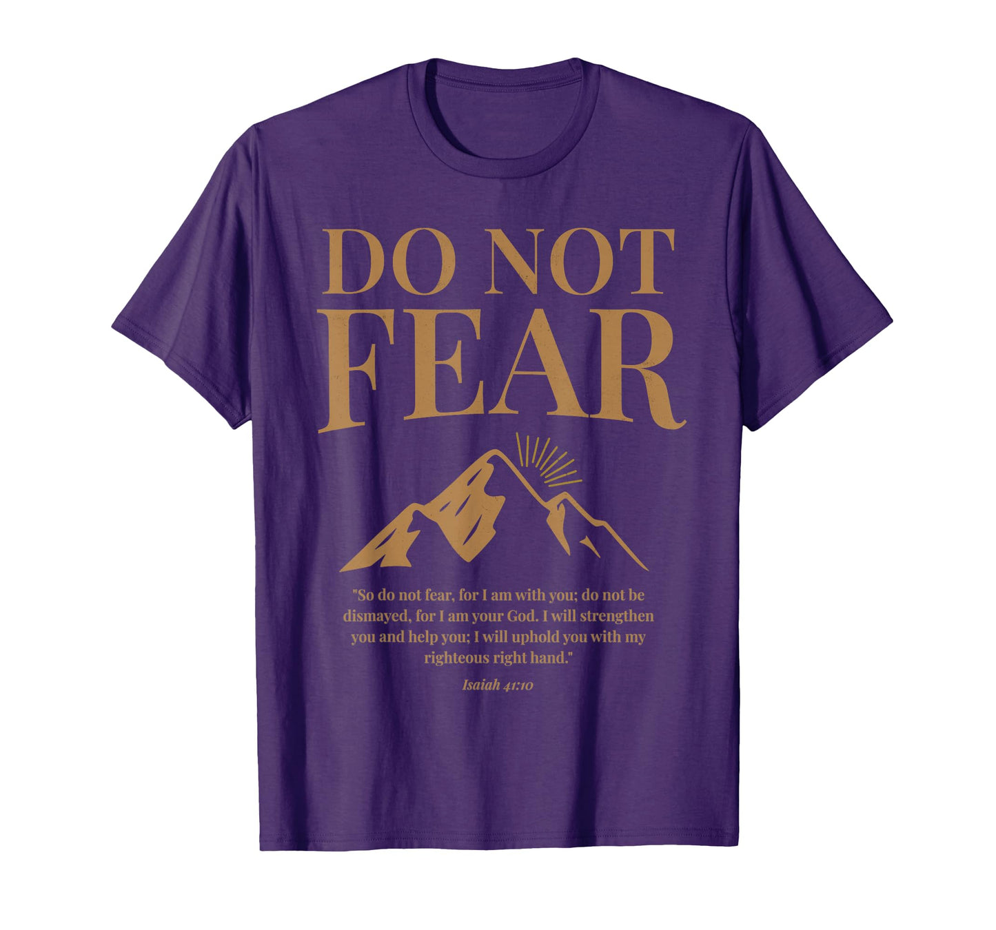 Do Not Fear Isaiah 41 10 Christian Bible Verse Mountain T-Shirt
