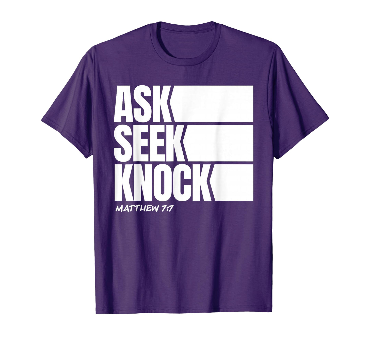 Ask Seek Knock Matthew 7:7 Christian Faith Bible Verse T-Shirt