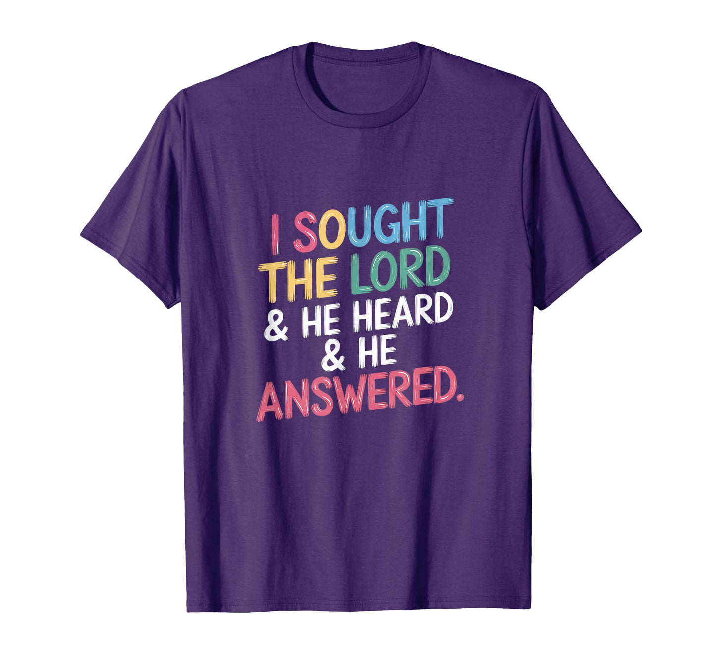 I Sought The Lord and He Heard and Answered Christian Script T-Shirt