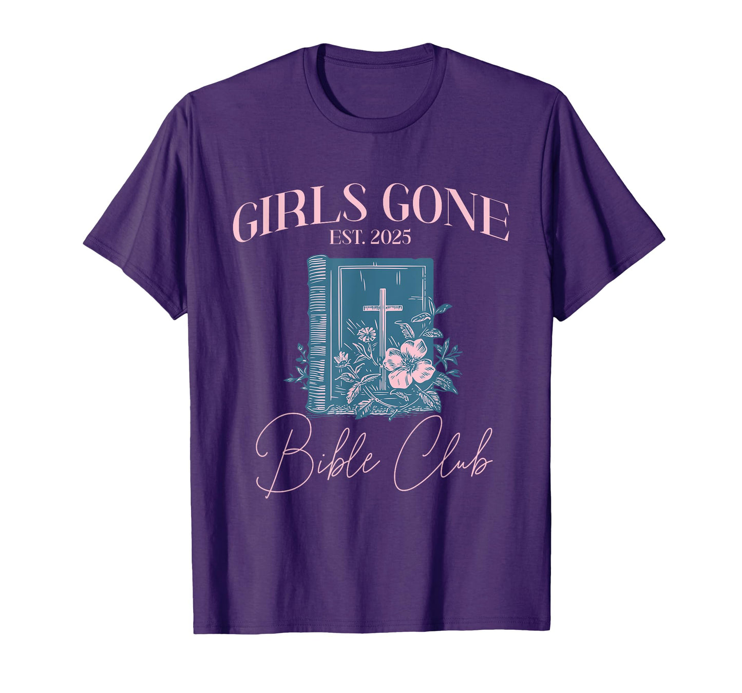 Girls gone Bible Christian Bachelorette Girls club T-Shirt