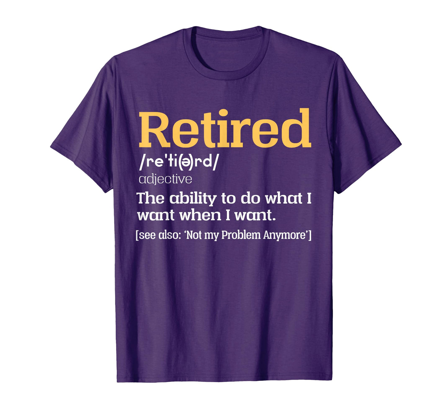 Retired Definition Retired Retirement For Women Men T-Shirt
