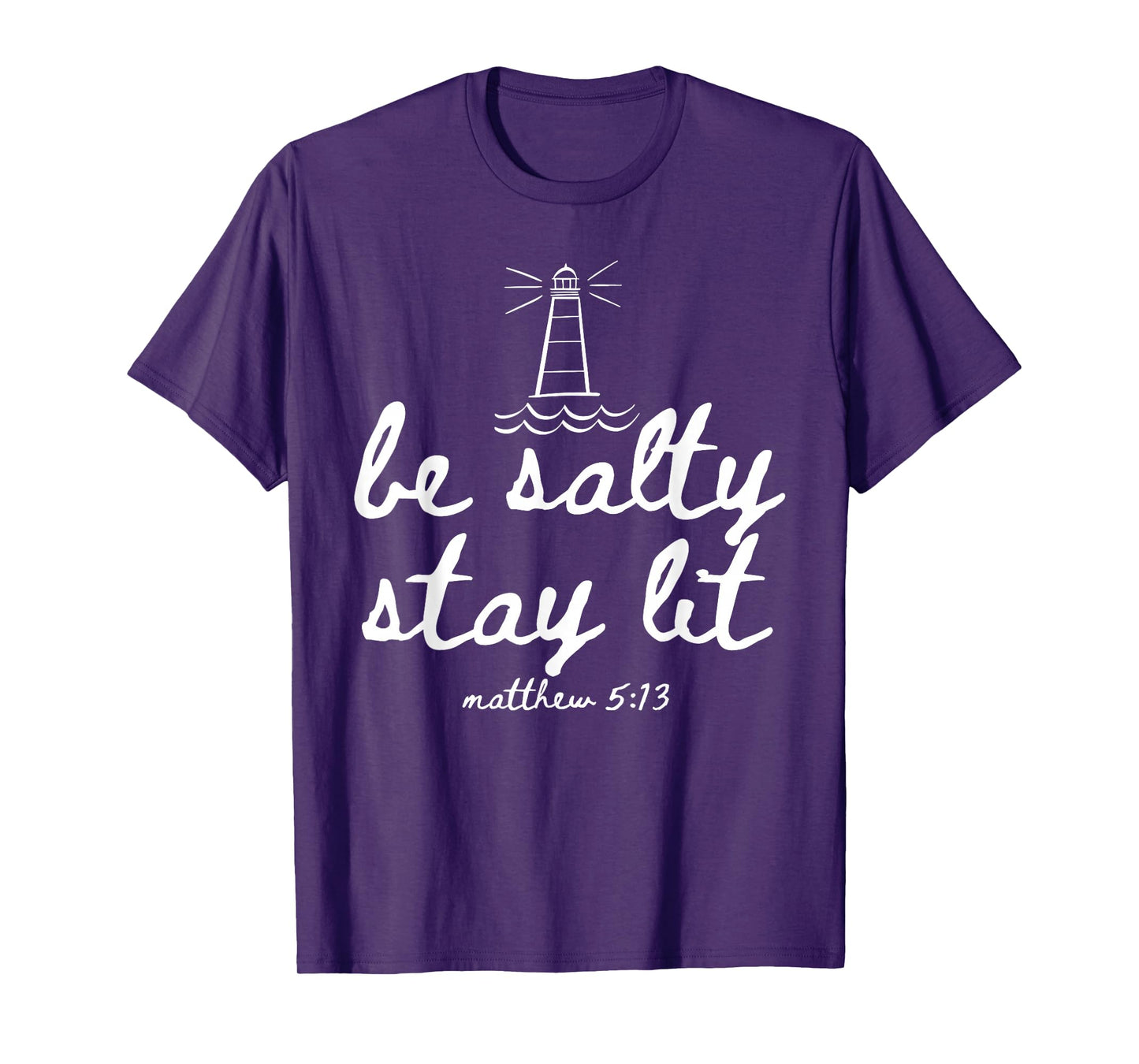 Be Salty Stay Lit Matthew 5:13 Christian Faith Women Men T-Shirt