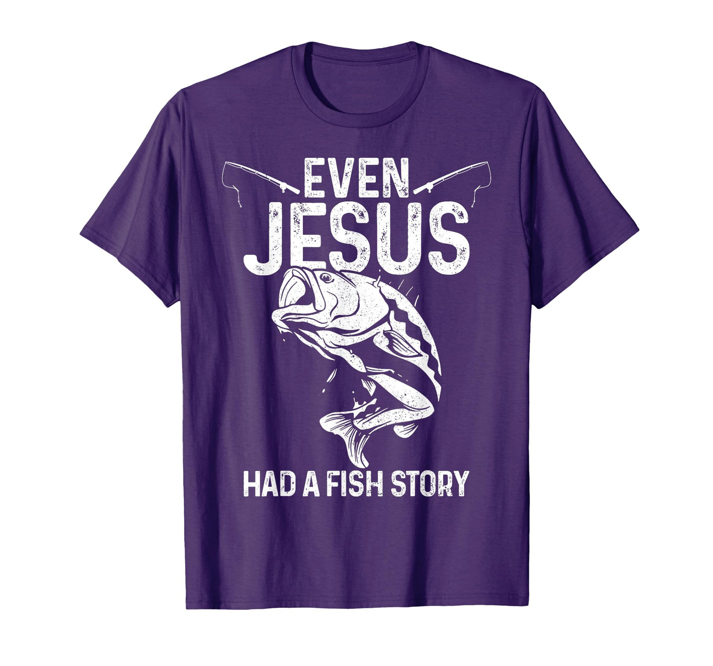 Even Jesus Had A Fish Story Funny Fishing Fisherman Gift T-Shirt