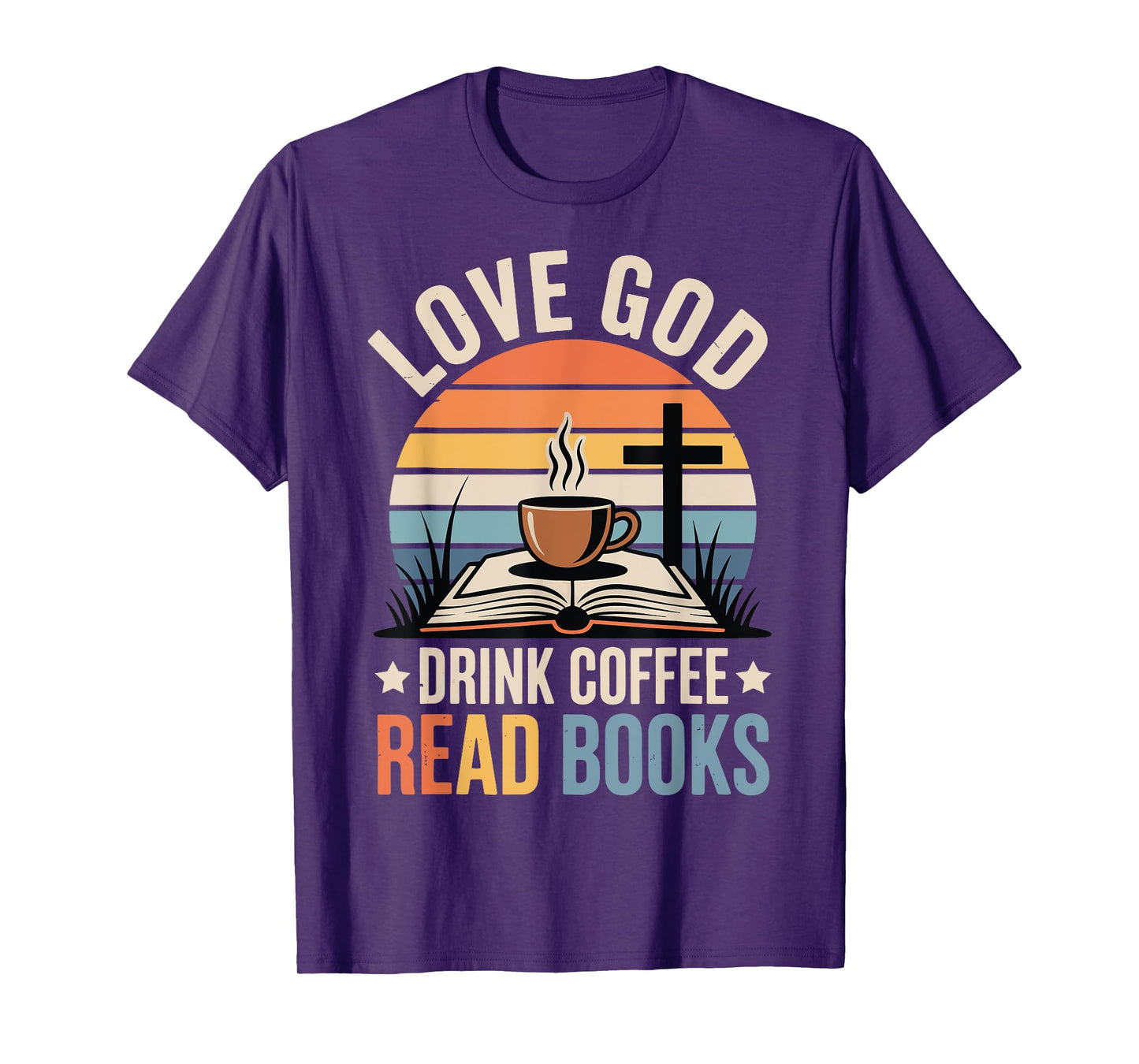 Love God Drink Coffee Read Books T-Shirt