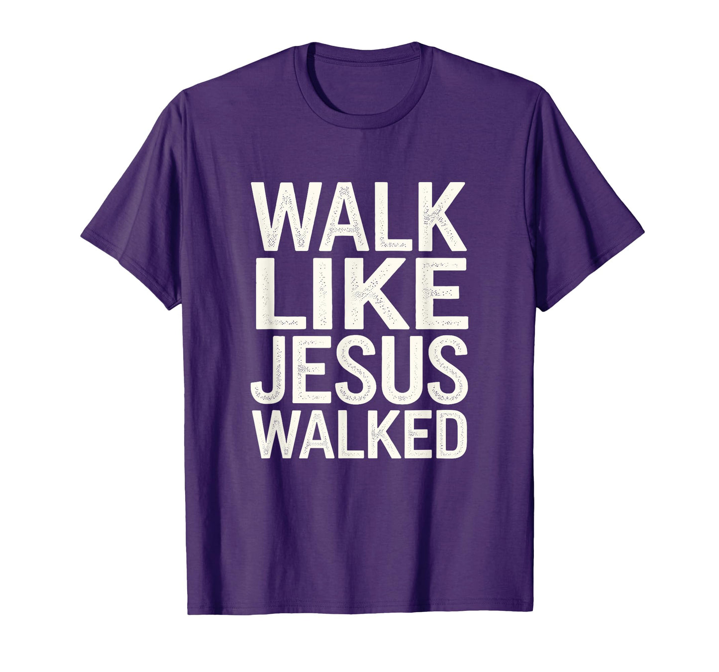 Walk Like Jesus Walked Faith Christian Religious Devotee T-Shirt