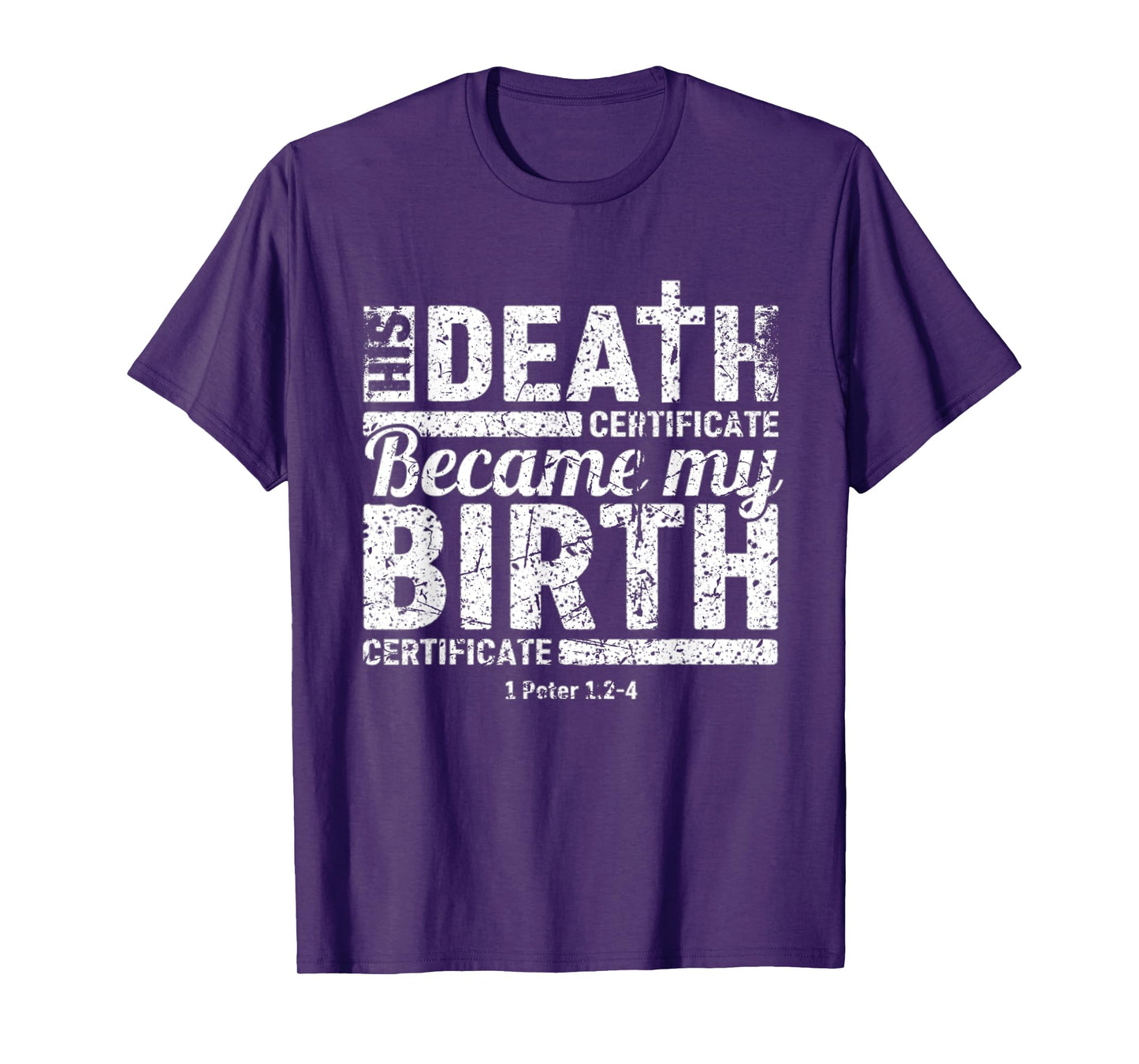 His Death Certificate Became My Birth Certificate Christian T-Shirt