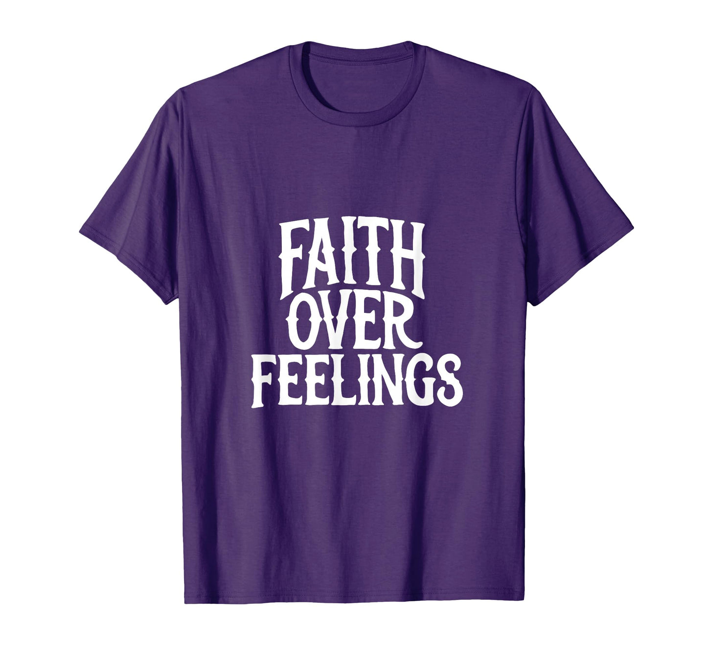 Faith Over Feelings Christian T-Shirt