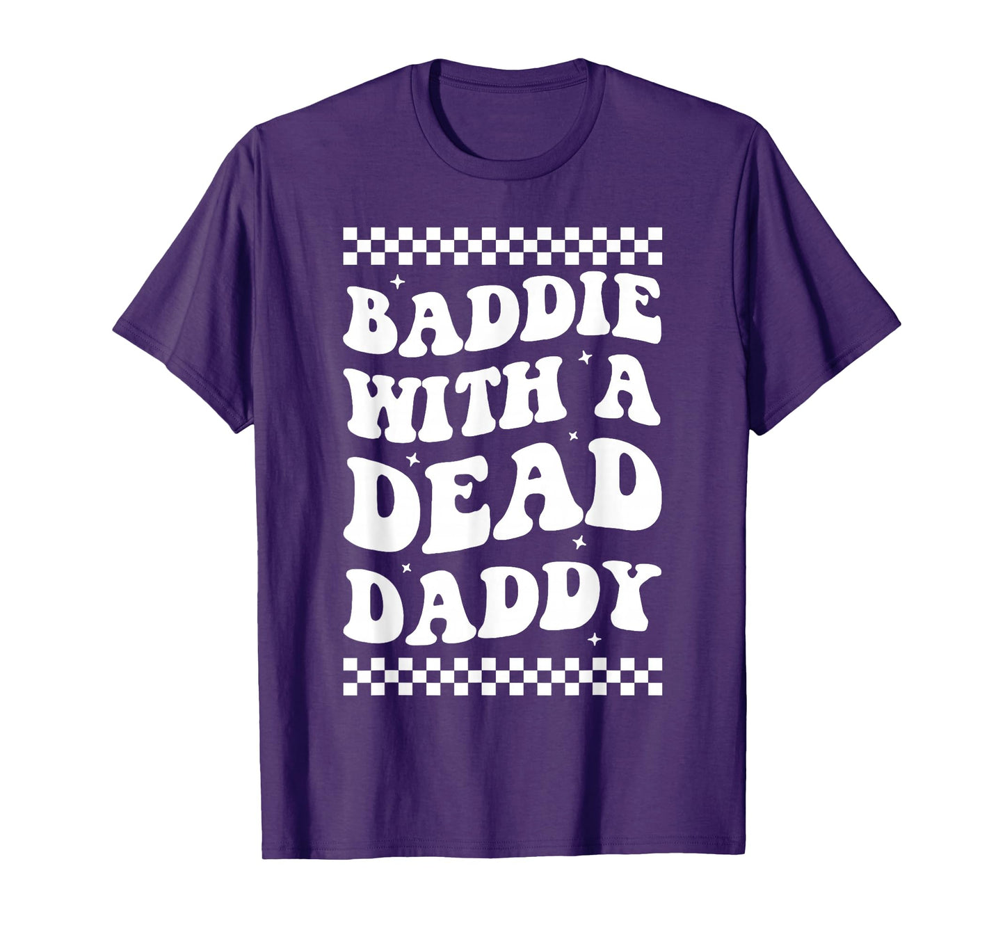 Baddie With A Dead Daddy T-Shirt