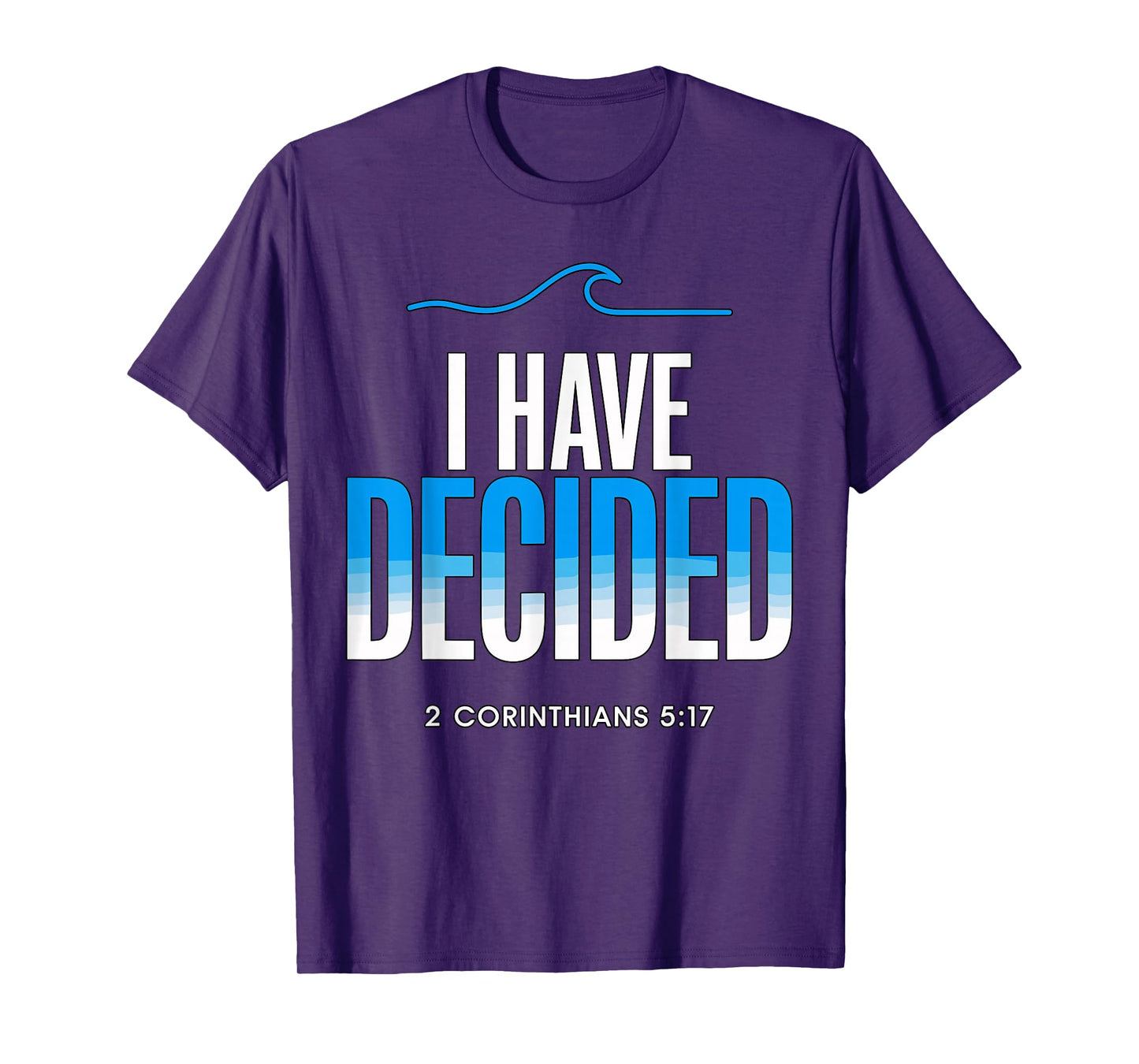 Baptism I Have Decided Baptized T-Shirt