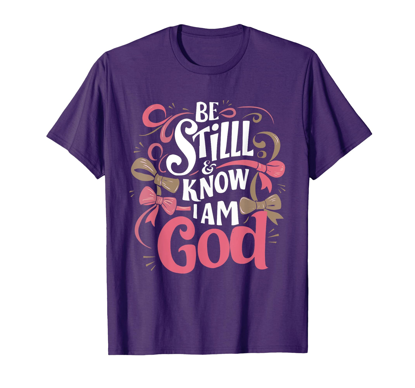 Be Still and Know That I Am God Psalm Bible Verse Coquette T-Shirt