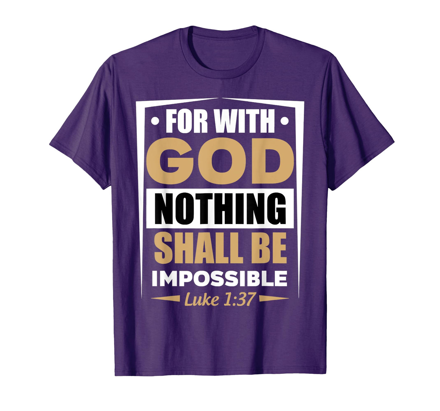 Funny for with God Nothing Shall Be Impossible Design T-Shirt