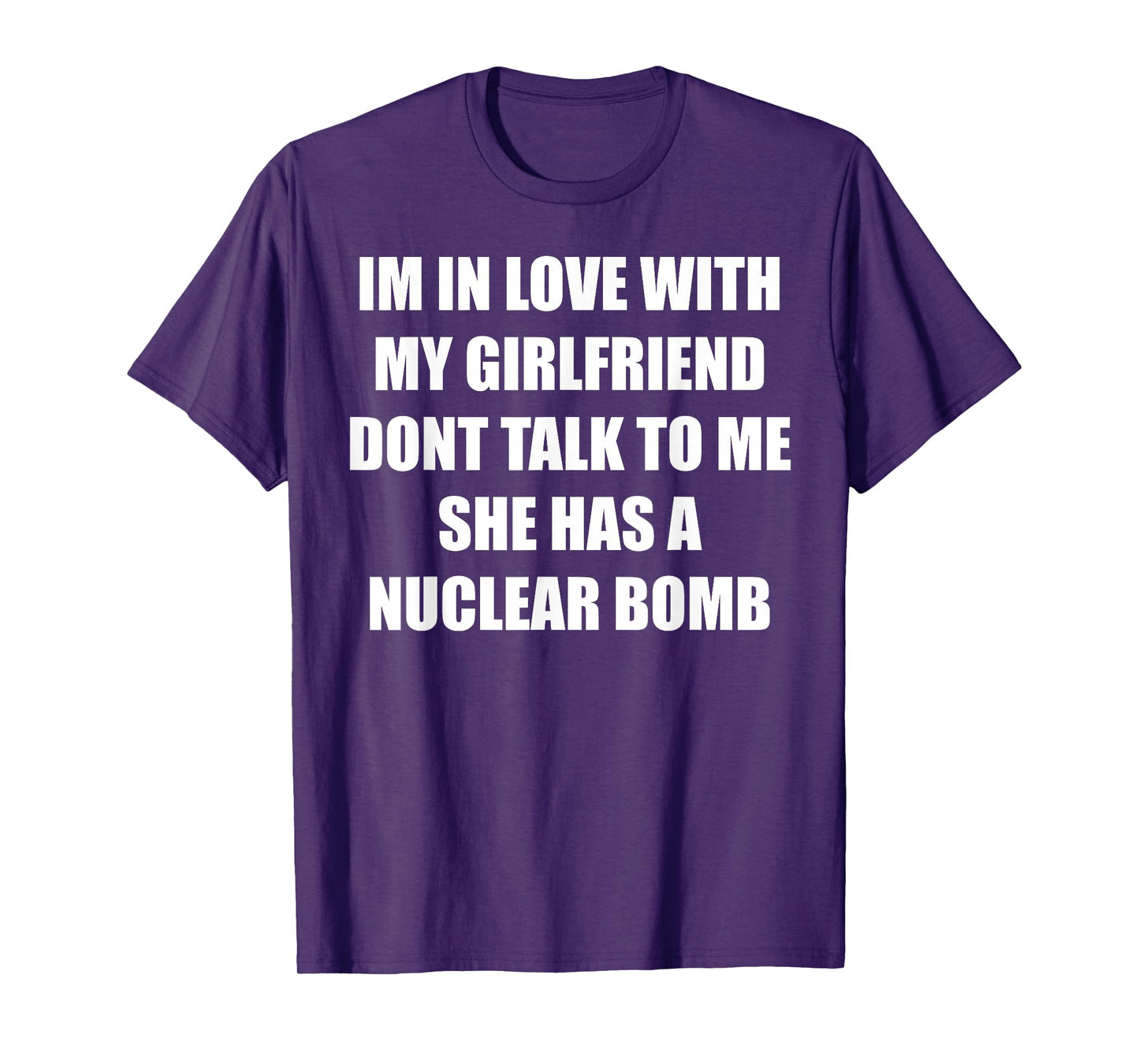 I'm In Love With My Girlfriend Don't Talk To Me Funny Quote T-Shirt