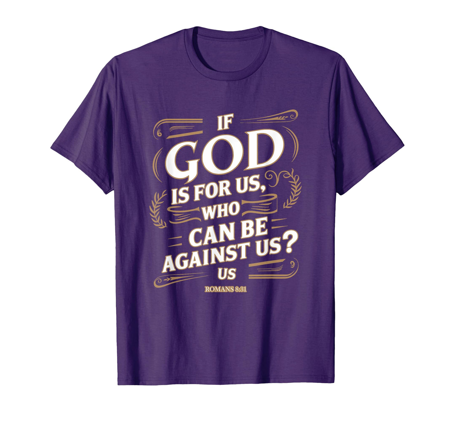Romans 8:31 - Inspirational Christian Scripture Apparel T-Shirt