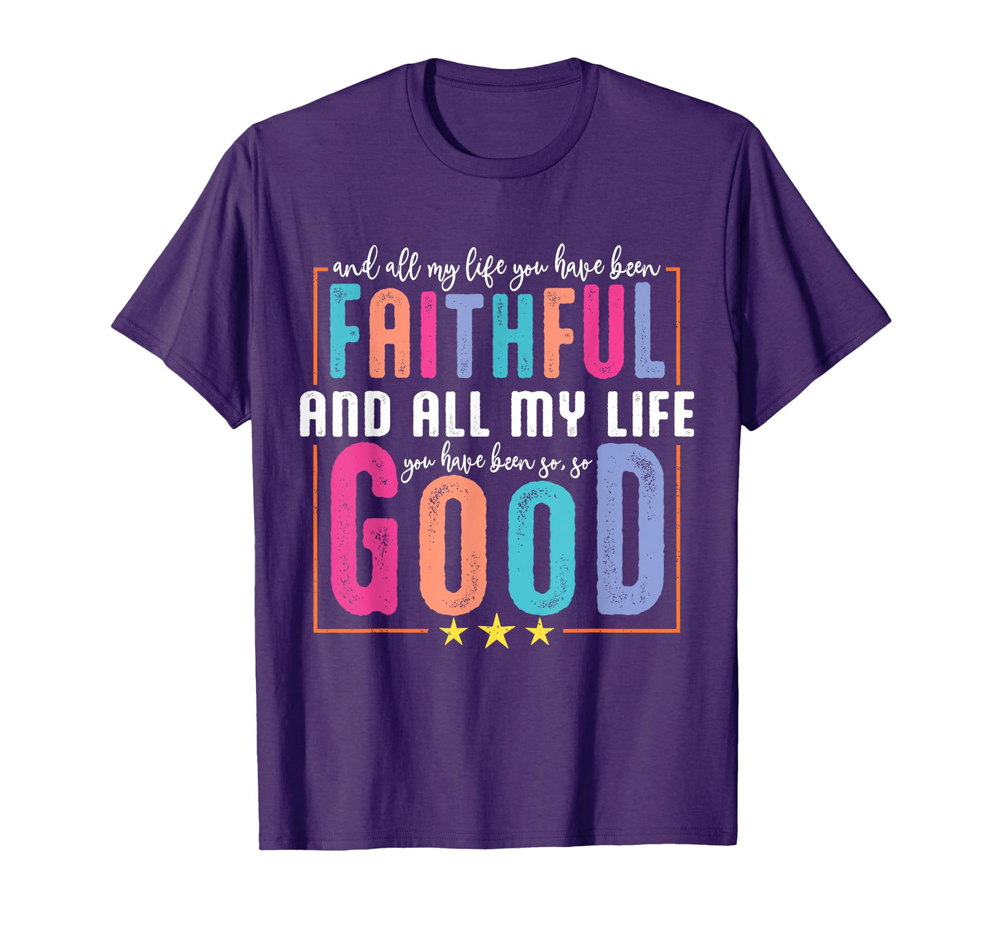 All My Life You Have Been Faithful Religious Christian Women T-Shirt